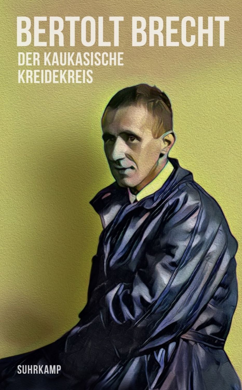 Der kaukasische Kreidekreis / Bertolt Brecht