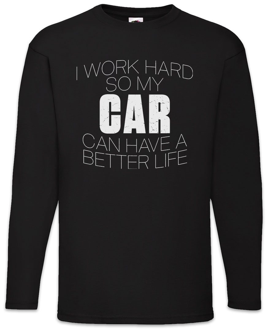 Langarmshirt I Work Hard So My Car Can Have A Better Life Langarm T-Shirt Car V8