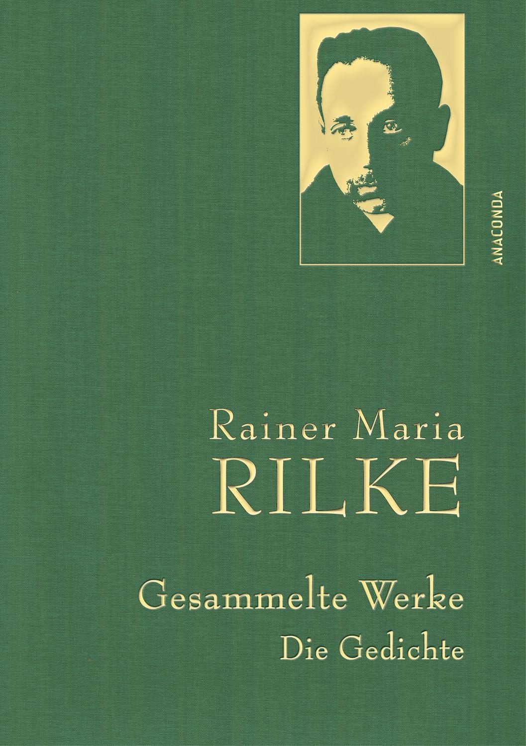 Rainer Maria Rilke, Gesammelte Werke (Gedichte) / Rainer Maria Rilke, Mit goldener Schmuckprägung