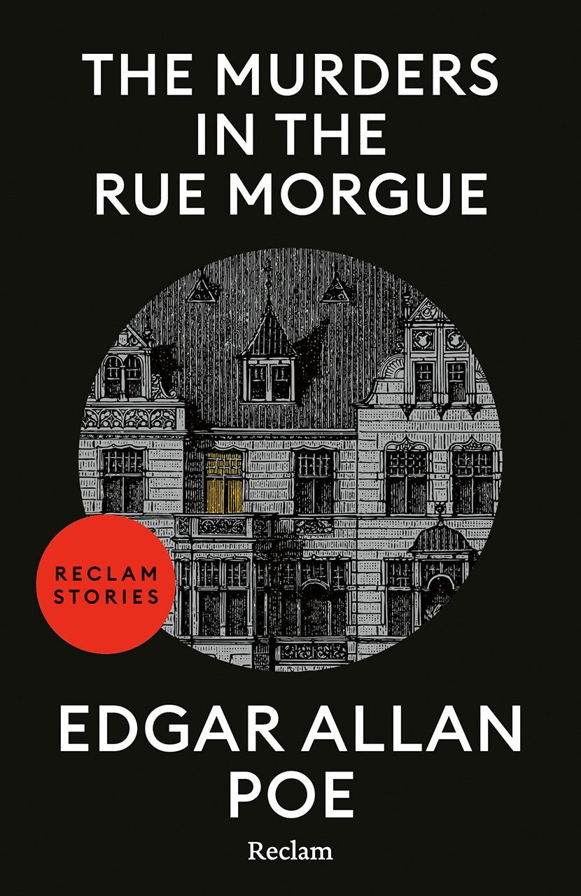 The Murders in the Rue Morgue / Edgar Allan Poe, [Reclam Stories – Klassiker auf Englisch] – Literatur zum Gruseln vom Begründer der Detektivgeschichte