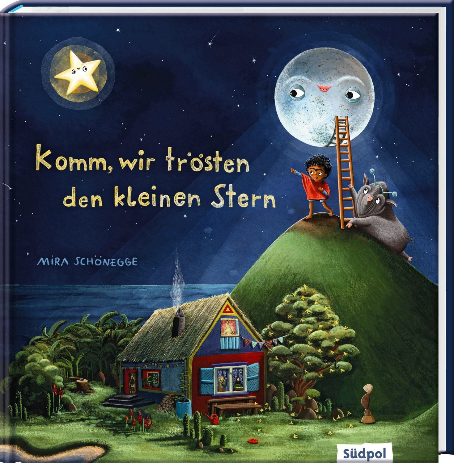 Komm, wir trösten den kleinen Stern / Mira Schönegge, Ein ganz besonderes Bilderbuch über die Kraft von Freundschaft und Fantasie – traumhaft illustriertes Kinderbuch ab 3 Jahren (Geschenkbuch für Mädchen und Jungen)