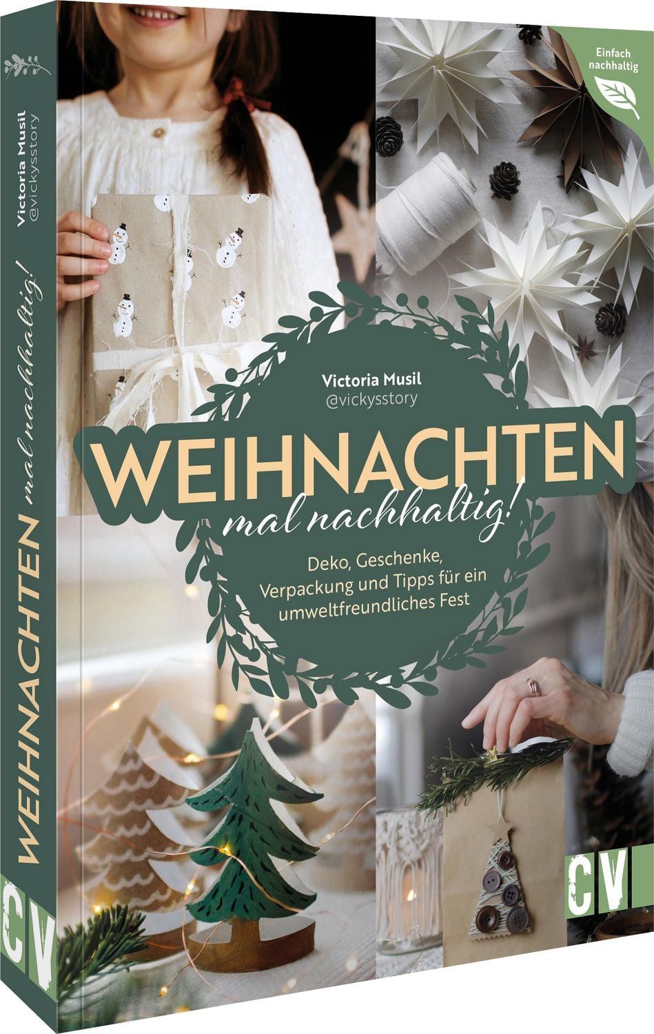 Sachbuch Weihnachten mal nachhaltig! Deko, Geschenke, Verpackung und Tipps für Victoria Musil