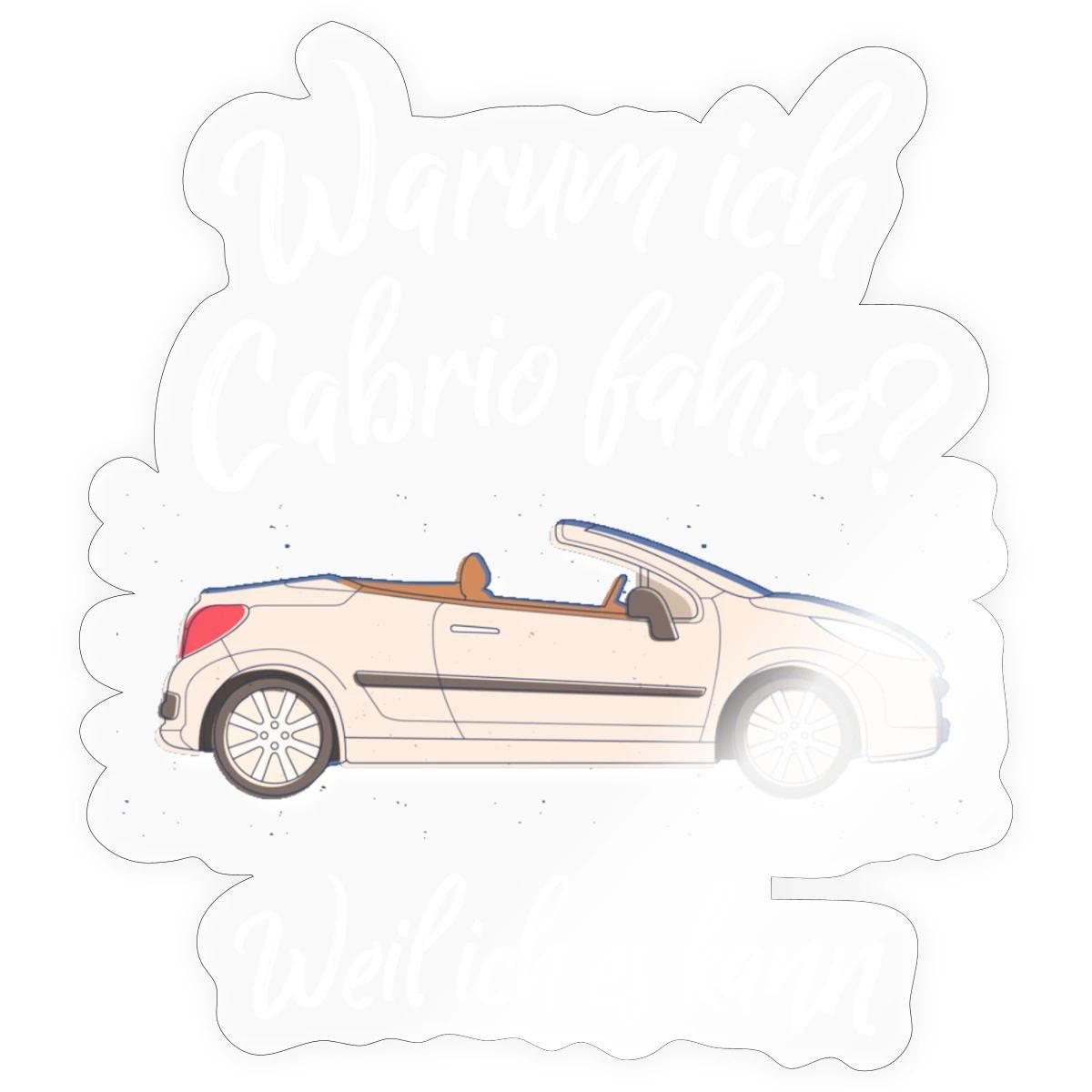 Spreadshirt Aufkleber Warum Ich Cabrio Fahre Weil Ich Es Kann, Auto Sticker Aufkleber