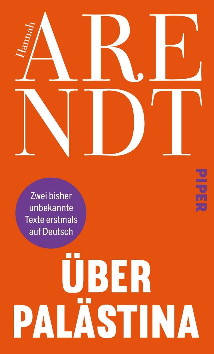 Über Palästina Zwei bisher unbekannte Texte – erstmals auf Deutsch / Hannah Arendt