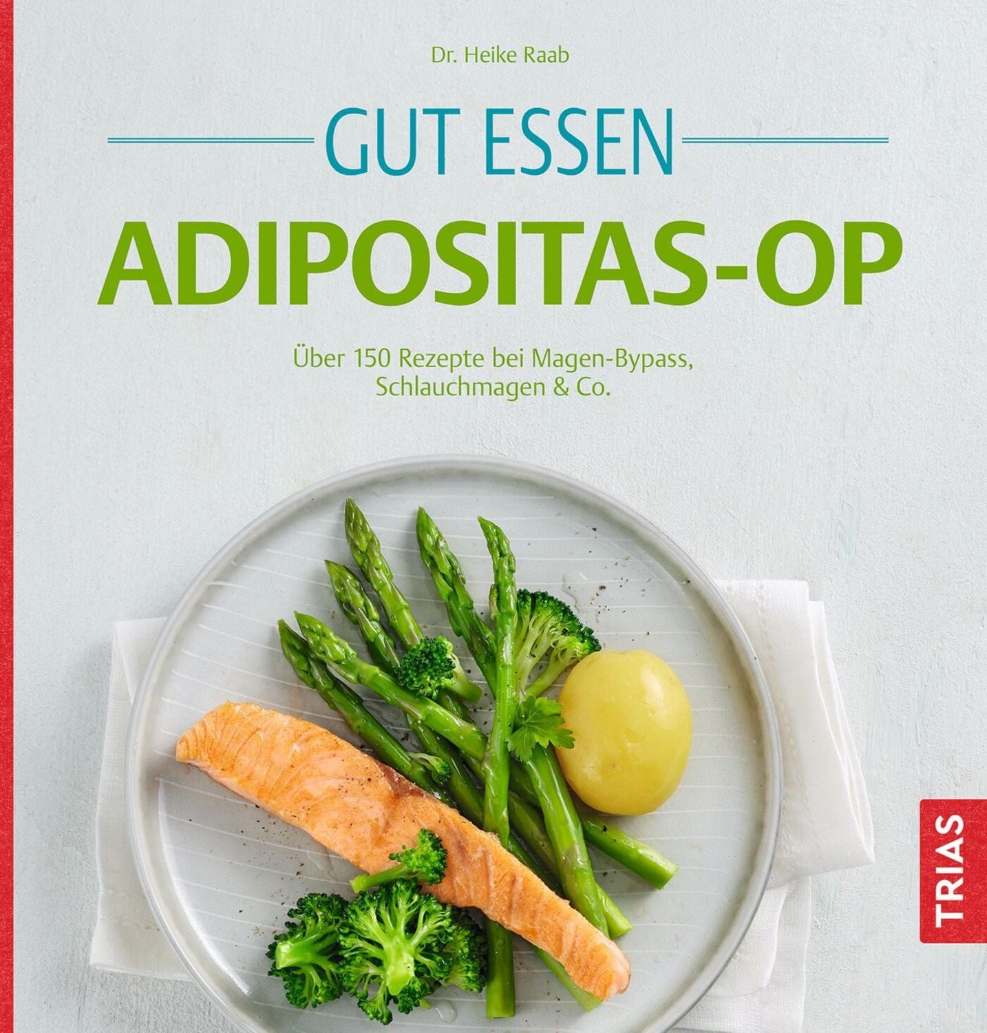 Gut essen Adipositas-OP / Heike Raab