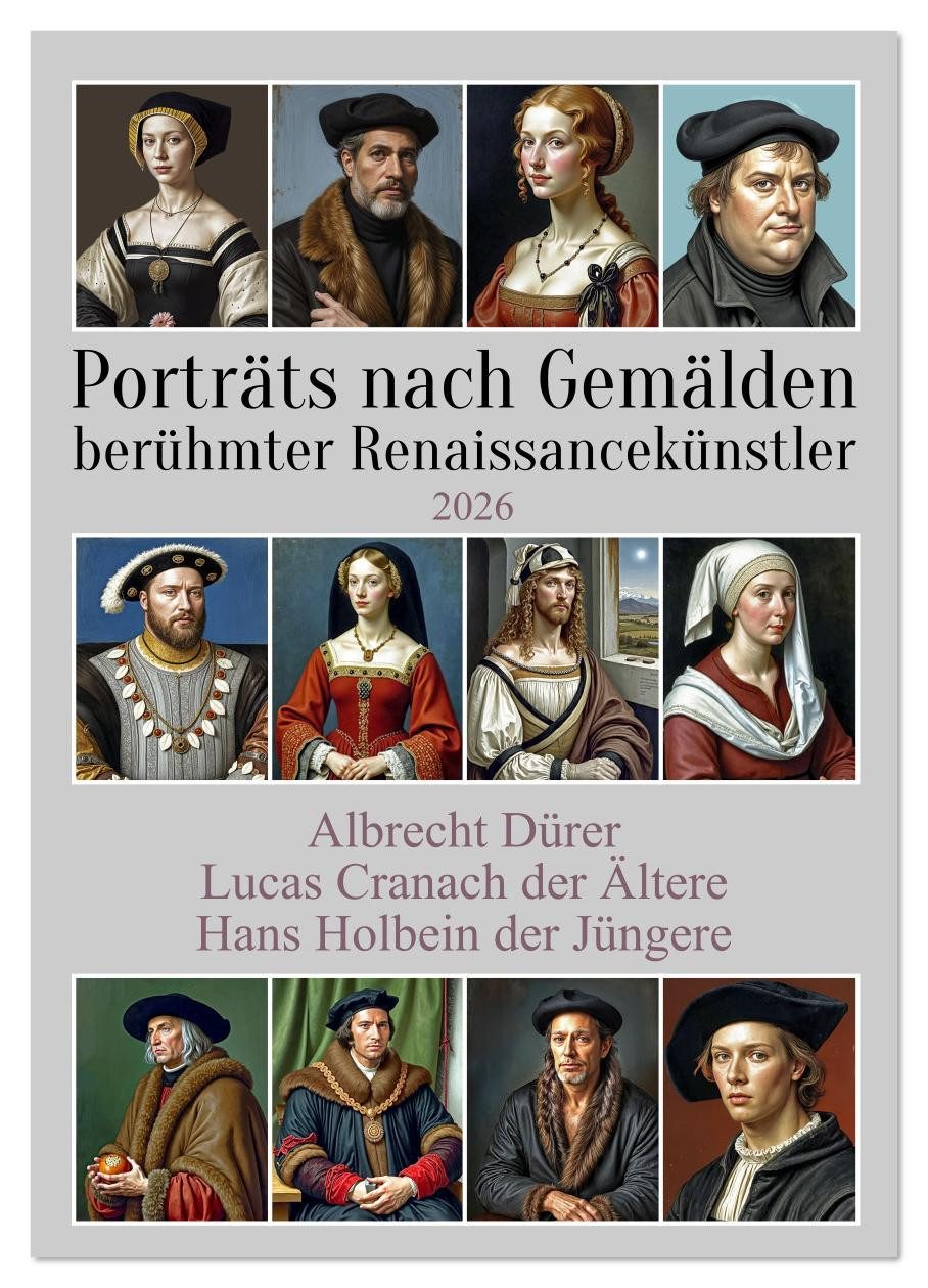 CALVENDO Wandkalender Porträts nach Gemälden berühmter Renaissancekünstler (Wandkalender 202