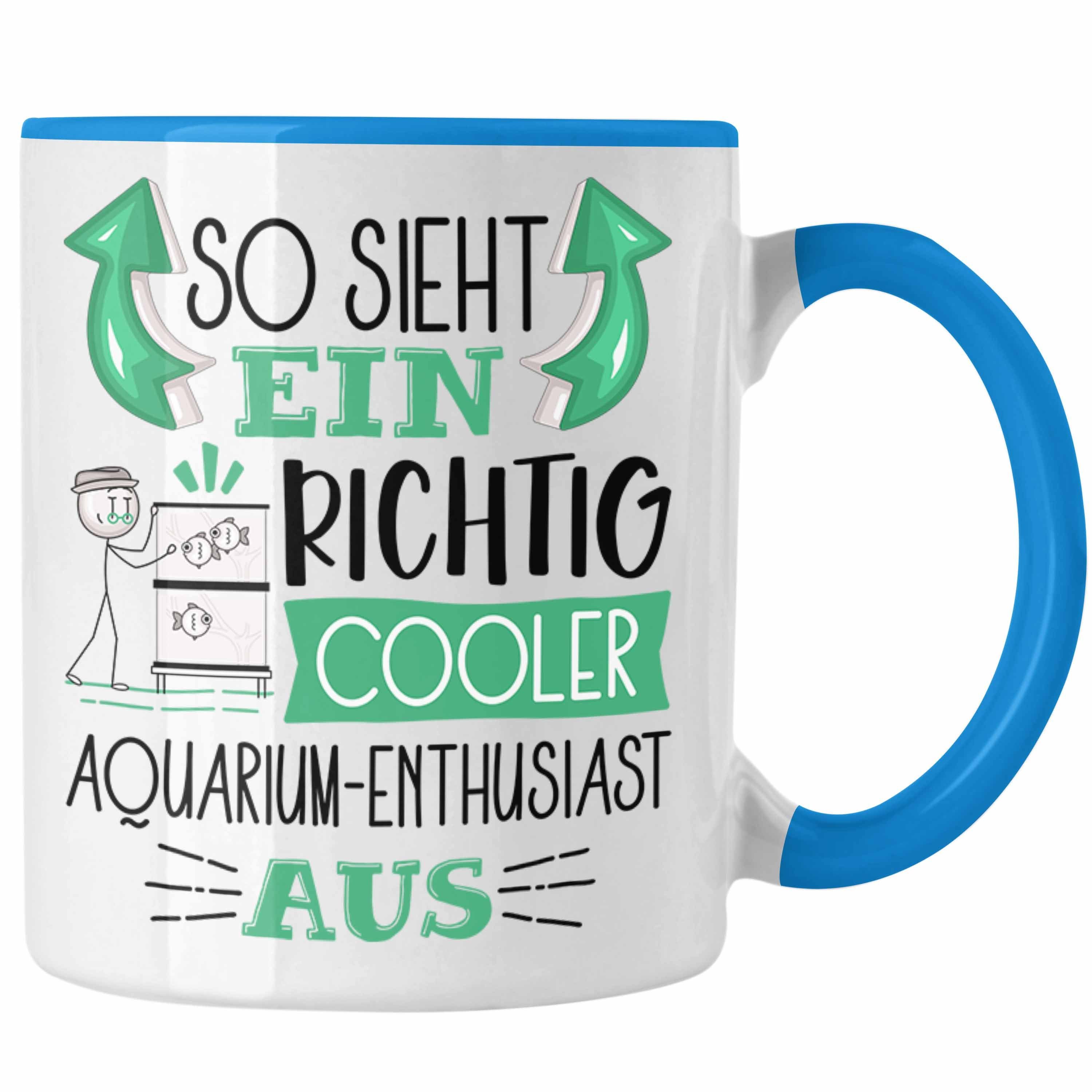 Trendation Tasse Aquarium-Enthusiast Tasse So Sieht Ein Richtig Cooler Aquarium-Enthusi Blau