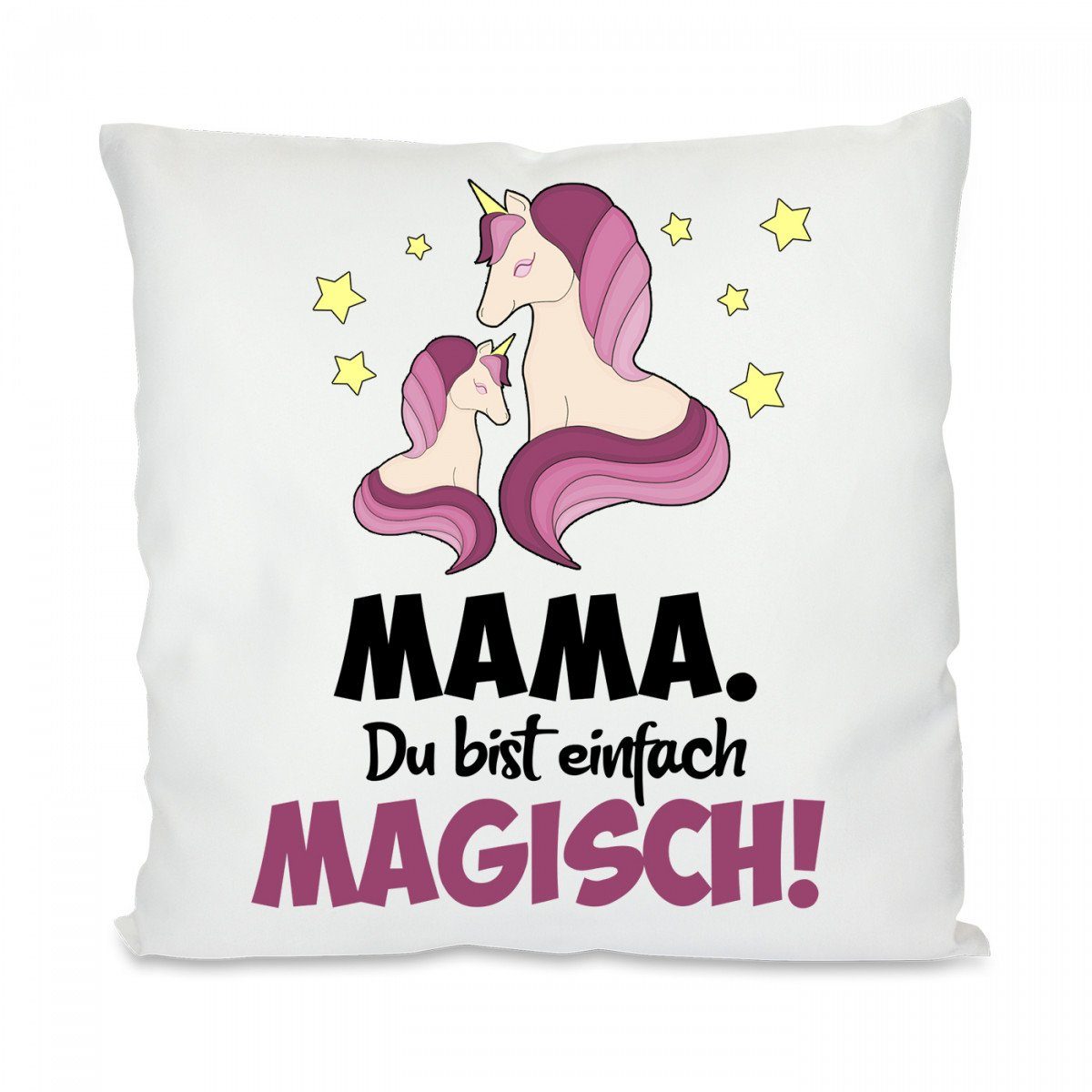Herzbotschaft Dekokissen Kissen mit einseitigem Motiv Mama. Du bist einfach magisch, Kissenhülle mit Füllung