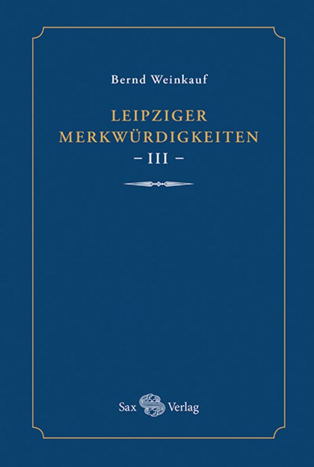 Leipziger Merkwürdigkeiten - III - / diverse