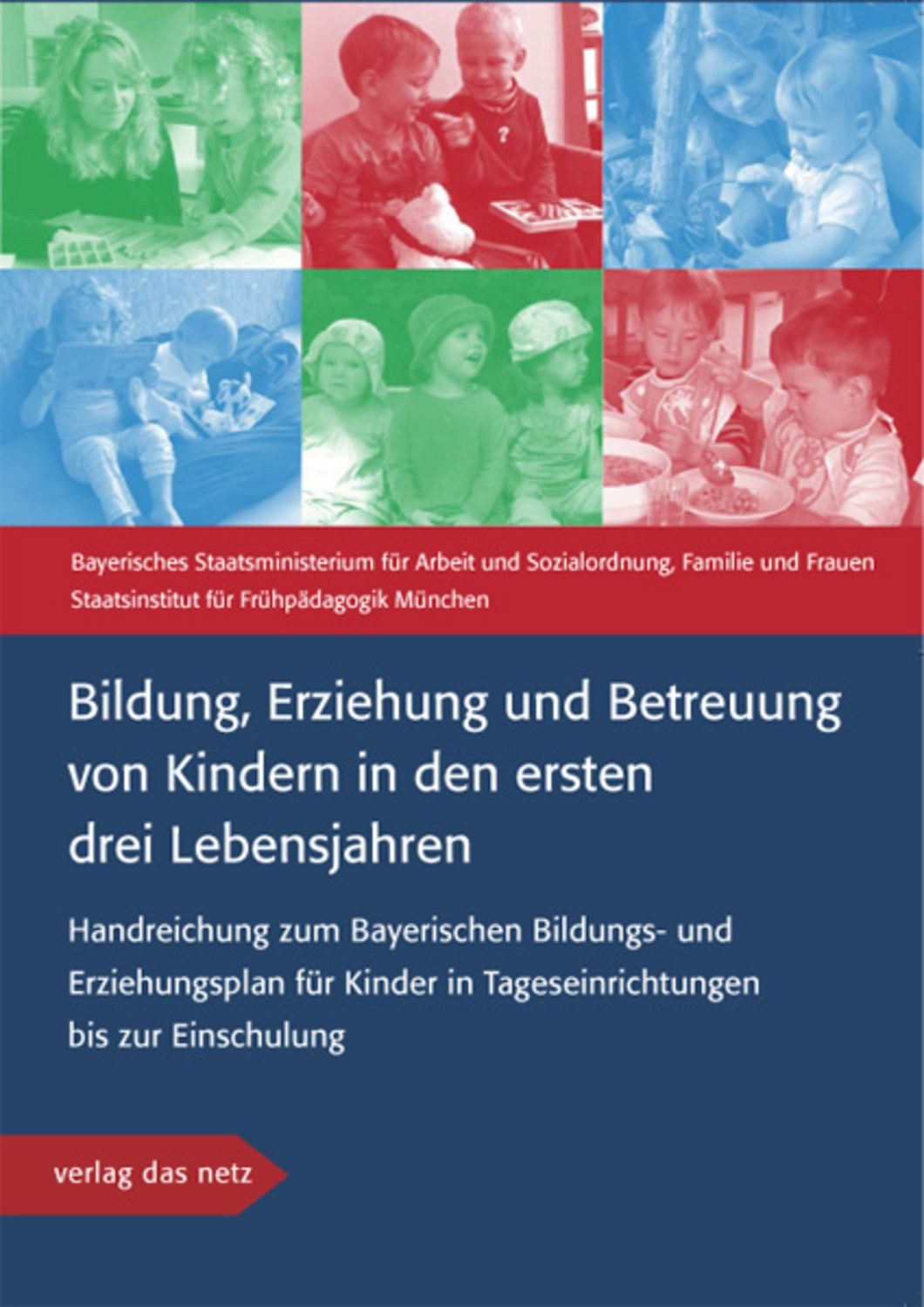 Bildung, Erziehung und Betreuung von Kindern in den ersten drei Lebens / diverse