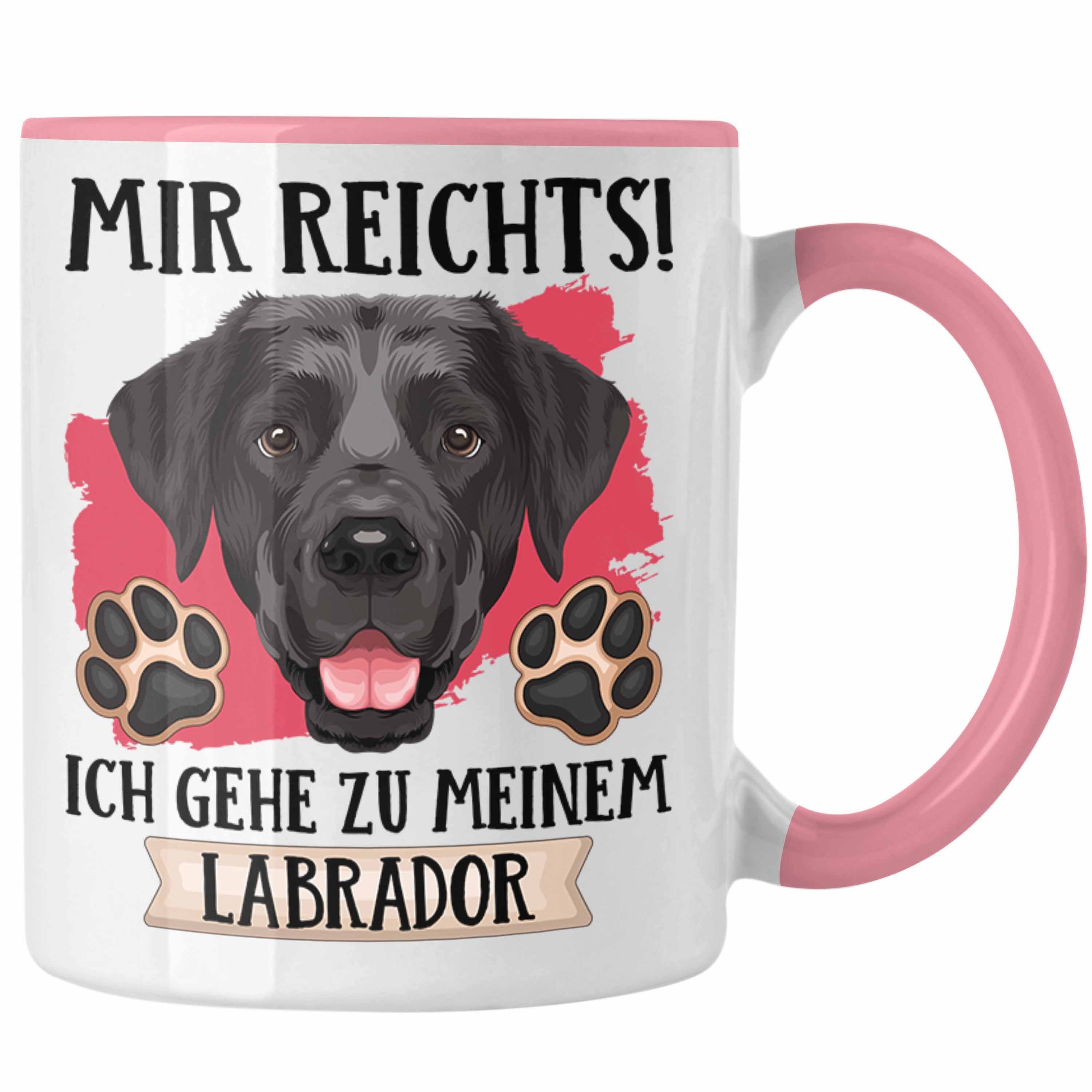 Trendation Tasse Labrador Besitzer Tasse Reic Geschenk Rosa Geschenkidee Spruch Mir Lustiger