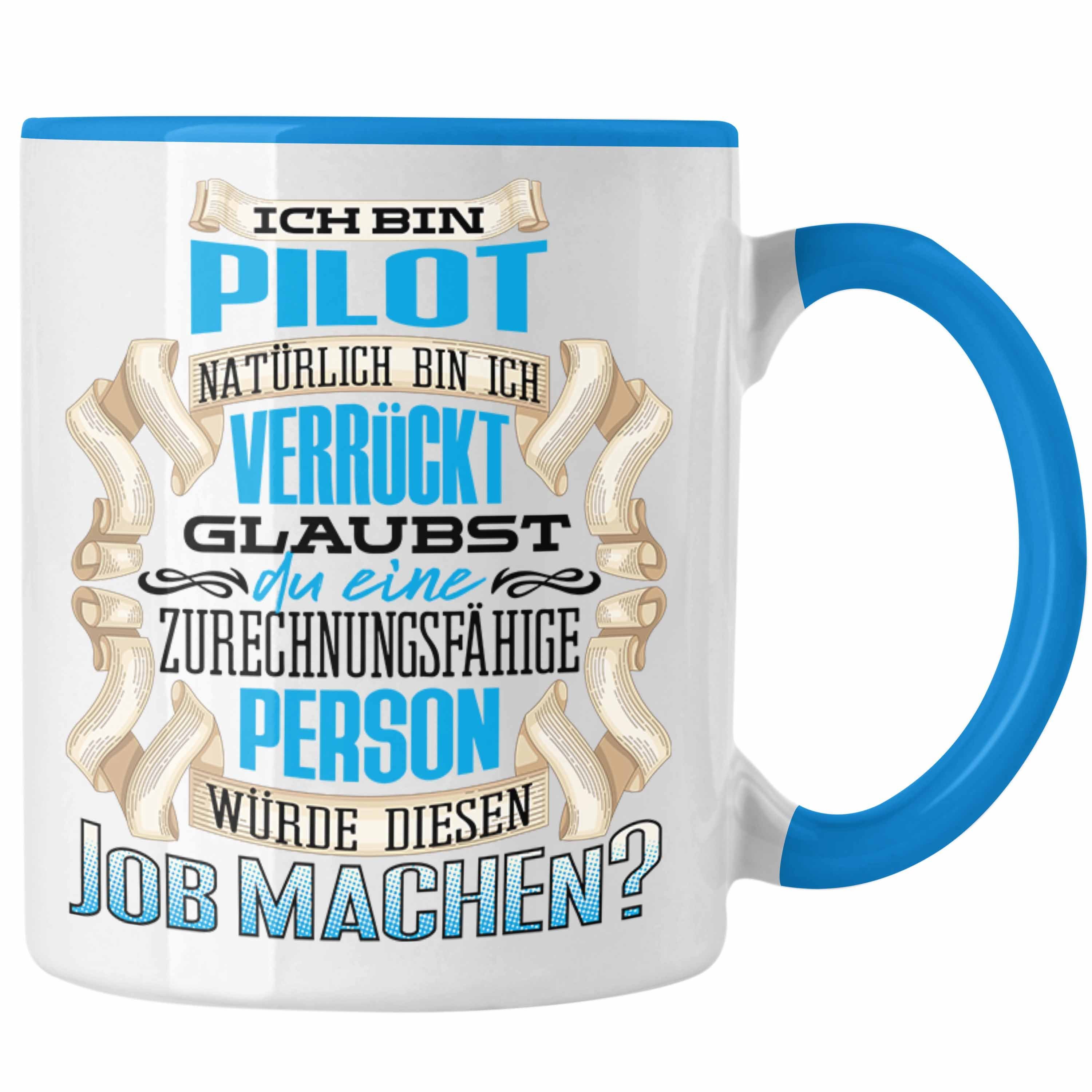 Trendation Tasse Trendation - Ich Bin Pilot Tasse Geschenk Geburtstag Lustiger Spruch P Blau