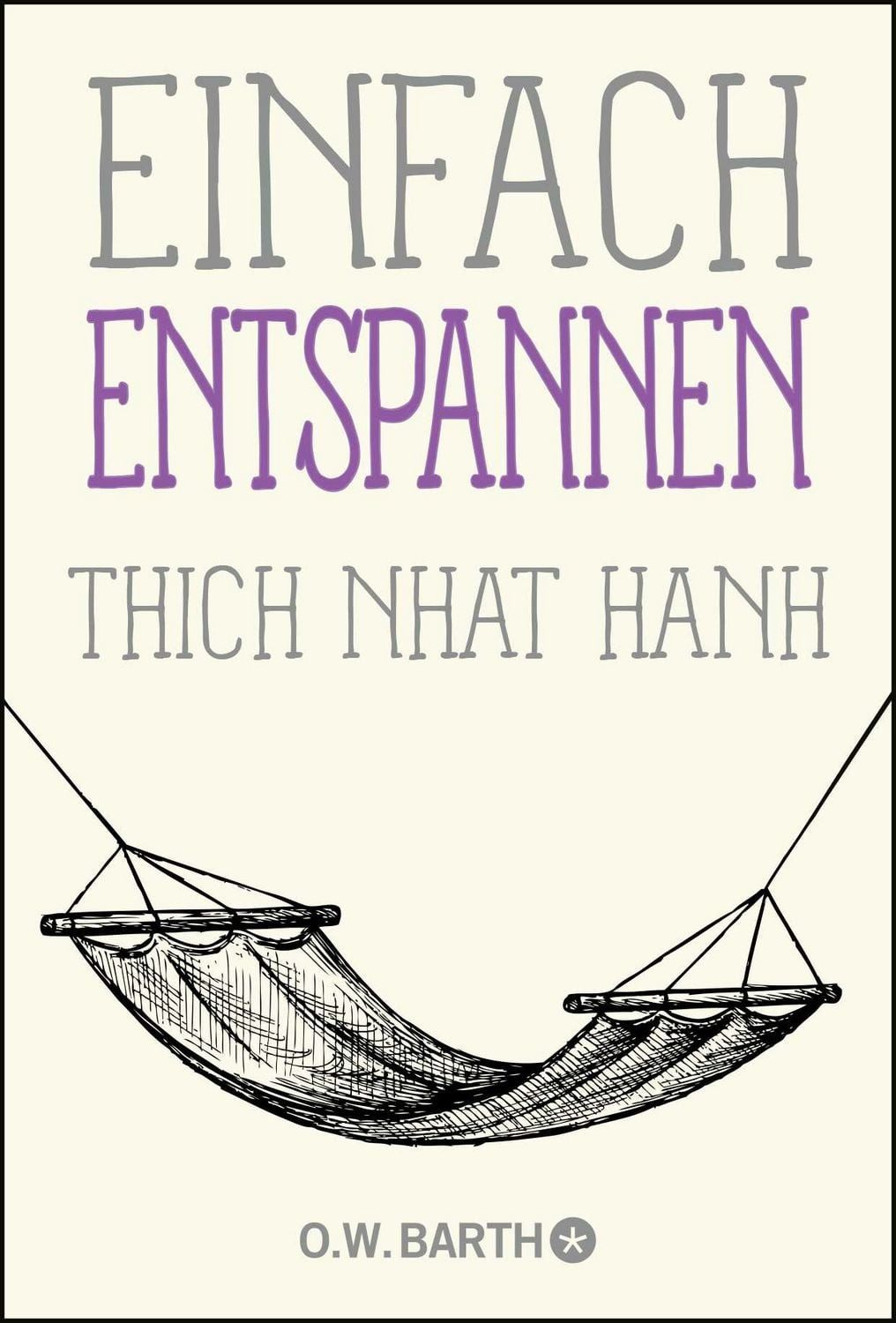 Einfach entspannen / Thich Nhat Hanh