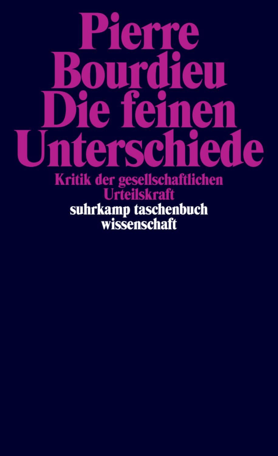 Die feinen Unterschiede / Pierre Bourdieu