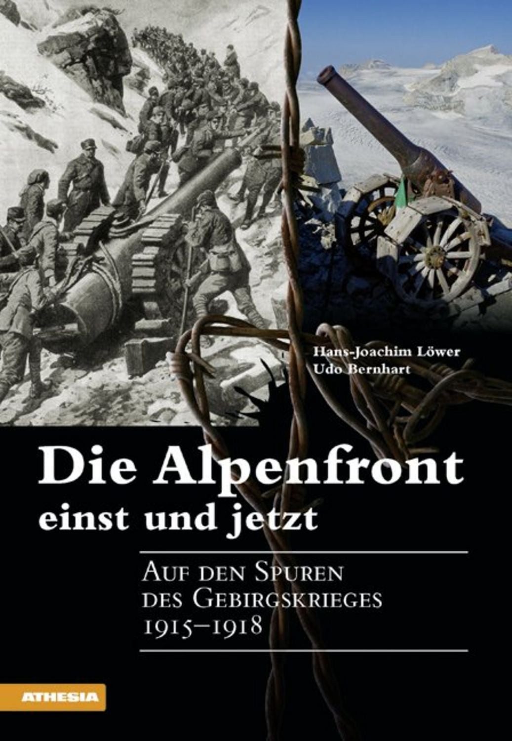 Die Alpenfront einst und jetzt / Hans-Joachim Löwer