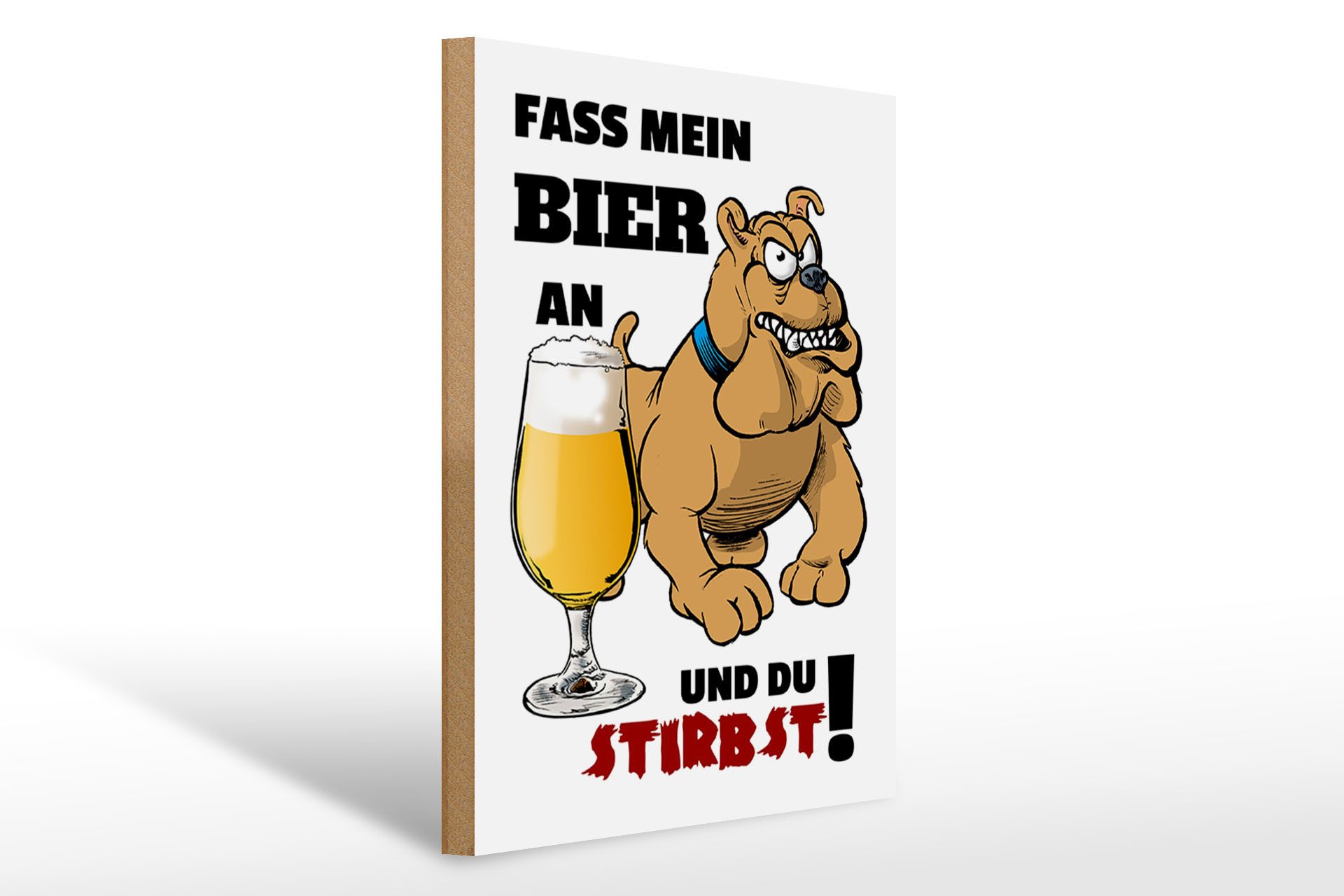 Holzbild 30x40cm Fass mein Bier an du stirbst