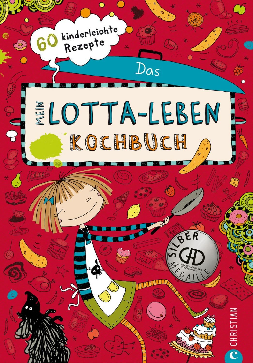 Mein Lotta-Leben. Das Kochbuch / Susann Kreihe, 60 kinderleichte Rezepte