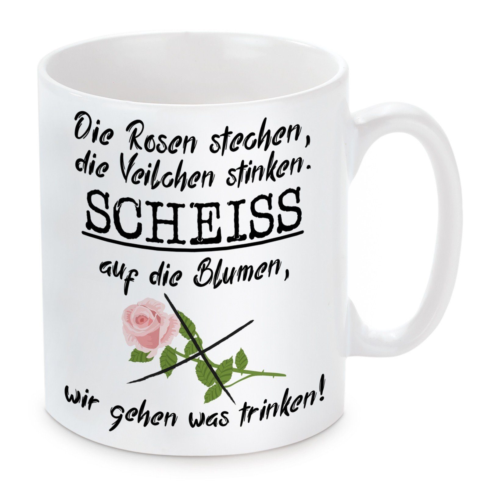 Herzbotschaft Tasse Kaffeebecher mit Motiv Die Rosen stechen, die Veilchen stinken, Keramik, Kaffeetasse spülmaschinenfest und mikrowellengeeignet