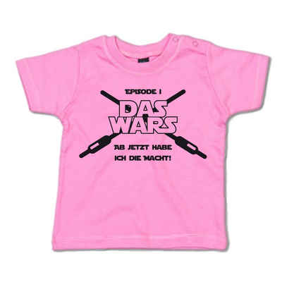 G-graphics T-Shirt Episode I – Das Wars – Ab jetzt habe ich die Macht! Baby T-Shirt, mit Spruch / Sprüche / Print / Aufdruck