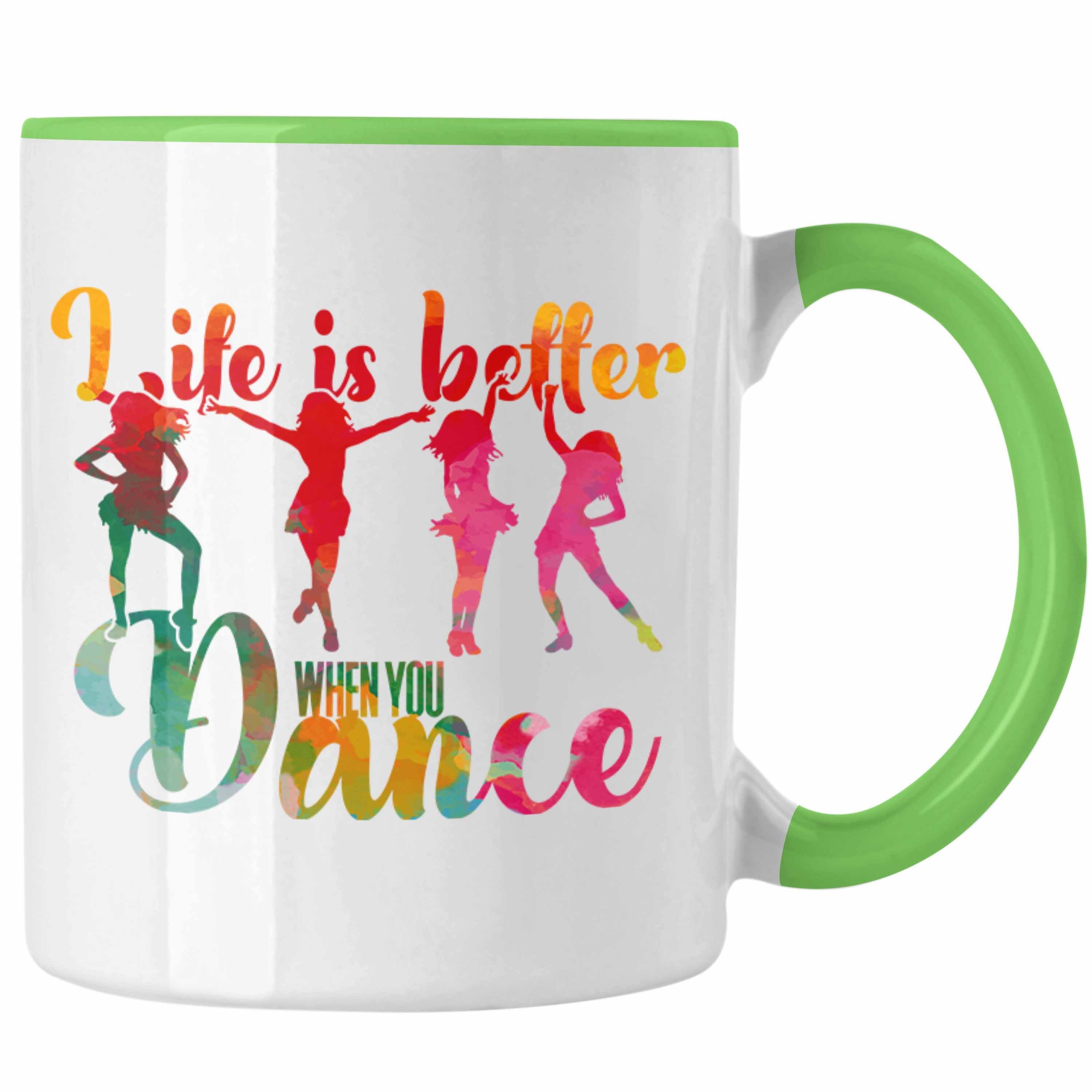 Trendation Tasse Tanzen Tasse Geschenk für Tänzerin Life Is Better When You Dance Grün