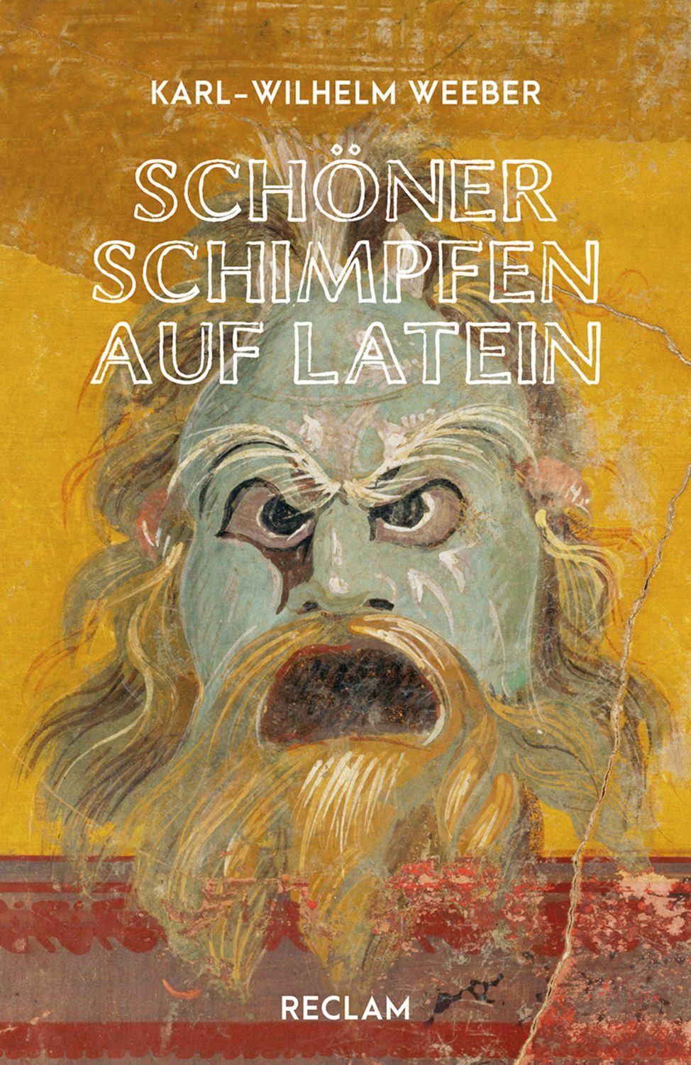 Schöner schimpfen auf Latein / Karl-Wilhelm Weeber