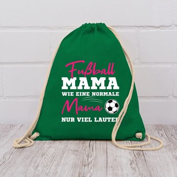 Shirtracer Turnbeutel Fußball Mama - Wie eine normale Mama nur viel lauter I Frauen Fußball, Muttertagsgeschenk
