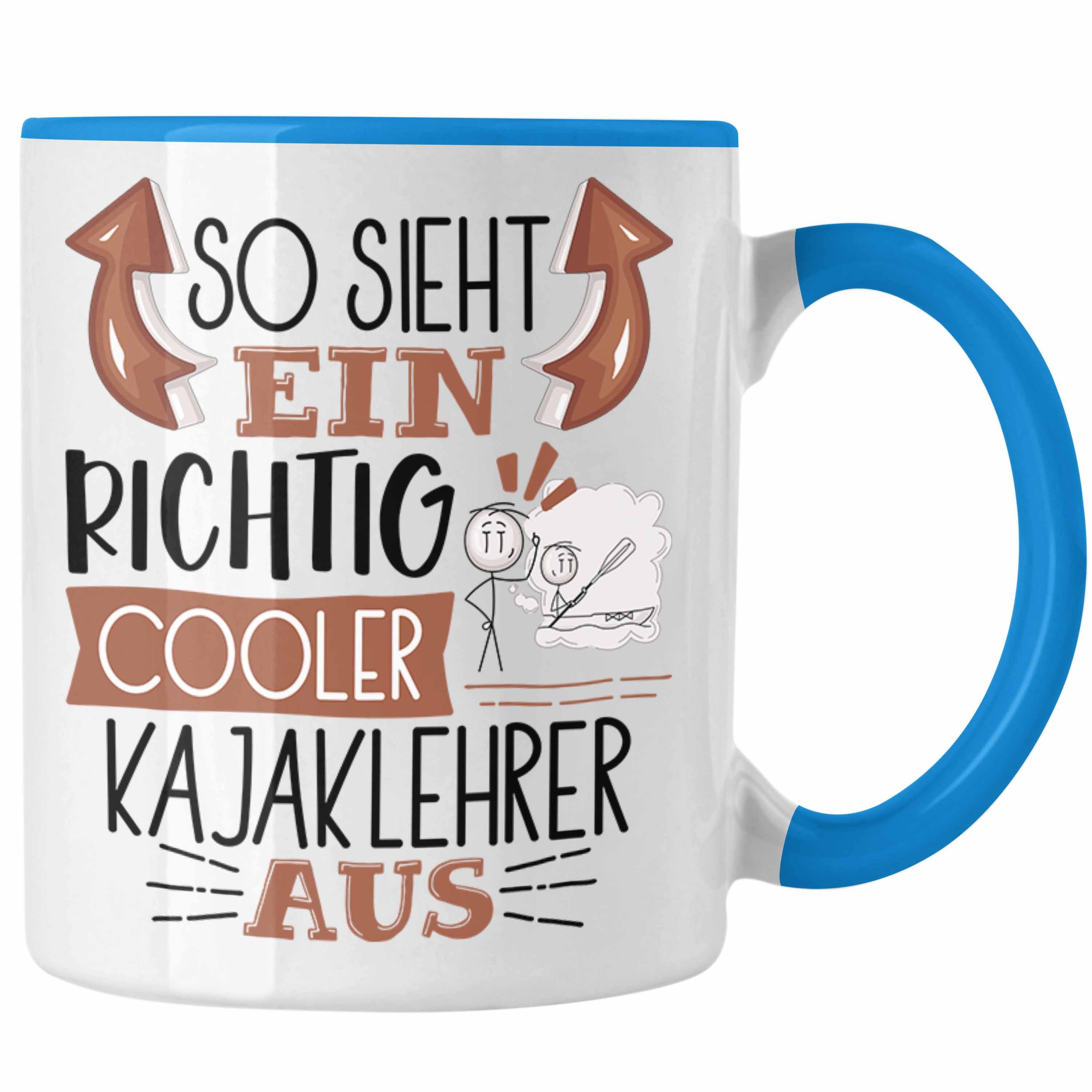 Richtig Tasse Geschenk Cooler So Tasse Ein Sieht Kajaklehrer für Aus Kajakle Blau Trendation