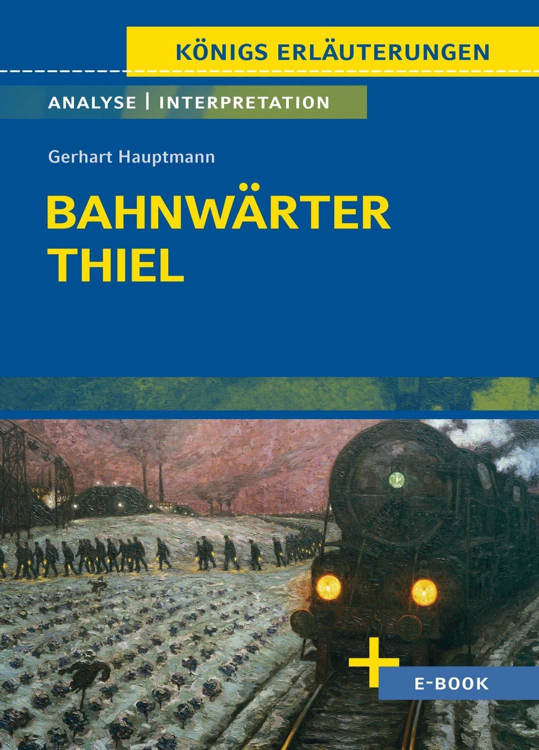 Bahnwärter Thiel von Gerhart Hauptmann / Gerhart Hauptmann, Textanalyse und Interpretation