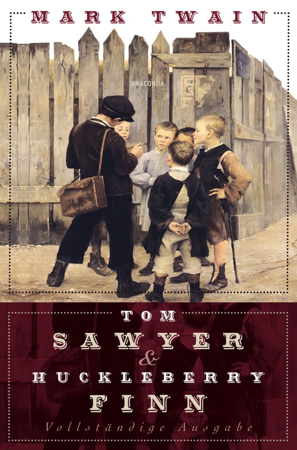 Tom Sawyer und Huckleberry Finn - Vollständige Ausgabe / Mark Twain, Vollständige Ausgabe