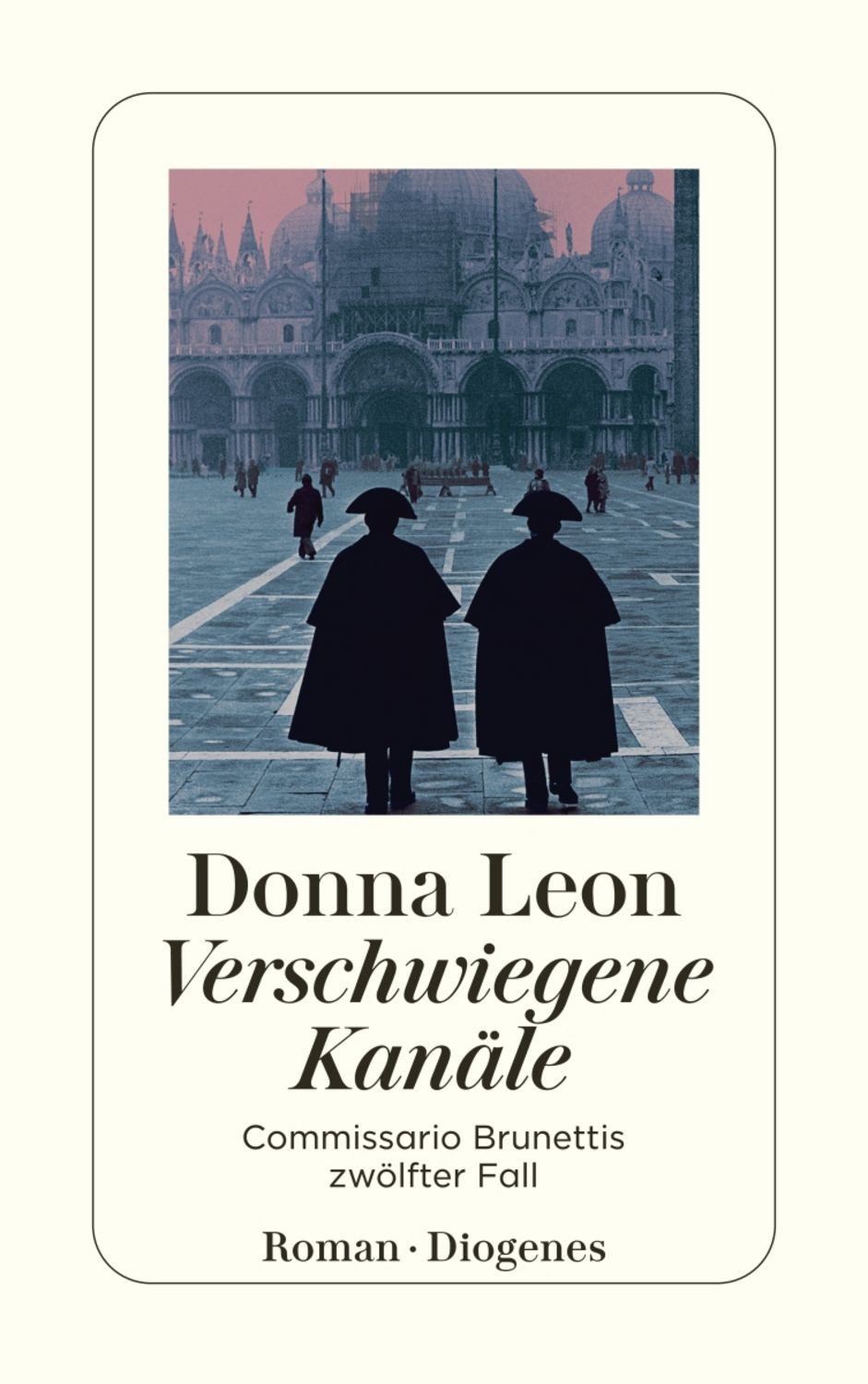 Verschwiegene Kanäle / Commissario Brunetti Band 12 / Donna Leon