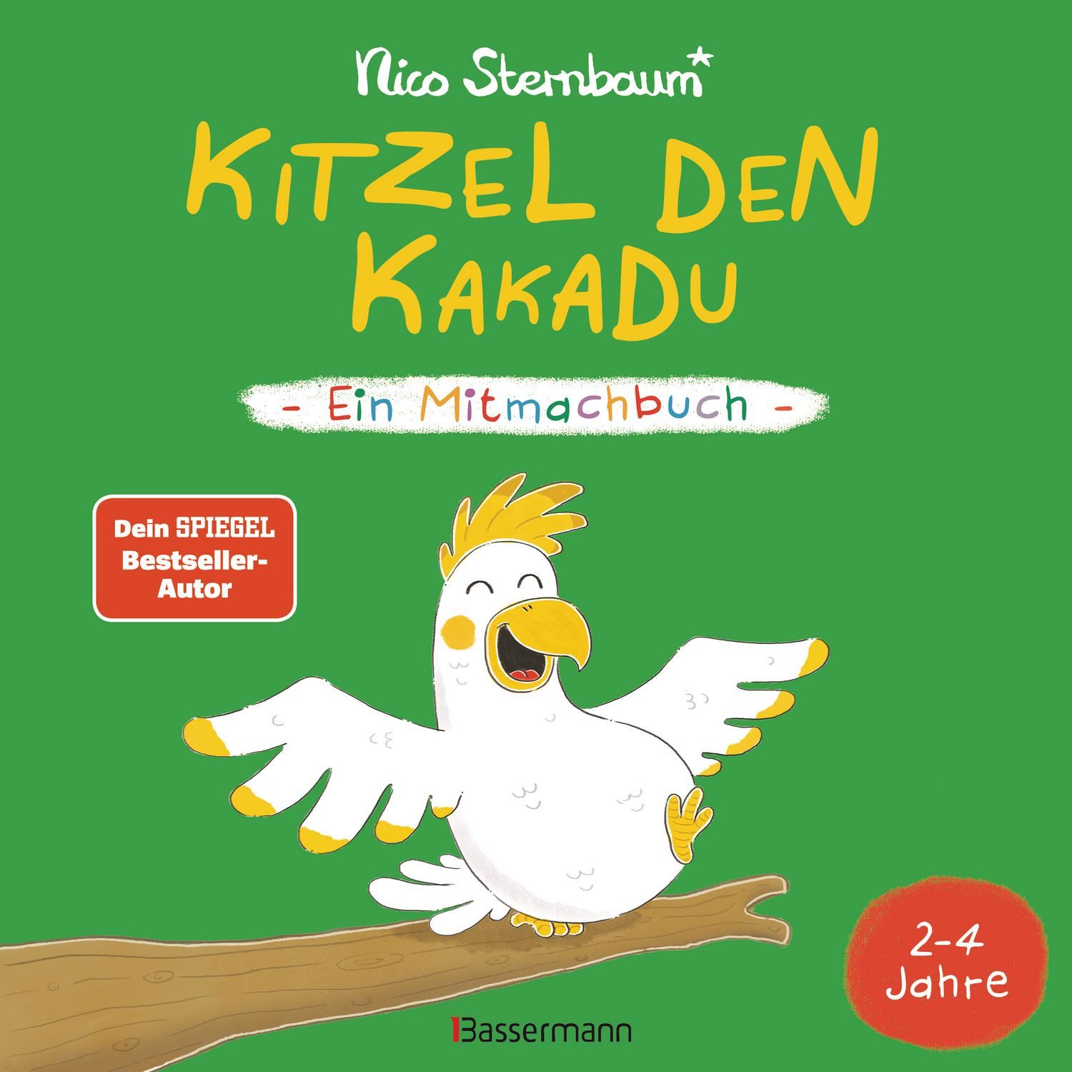 Kitzel den Kakadu - Ein Mitmachbuch / Nico Sternbaum, SPIEGEL-Bestseller