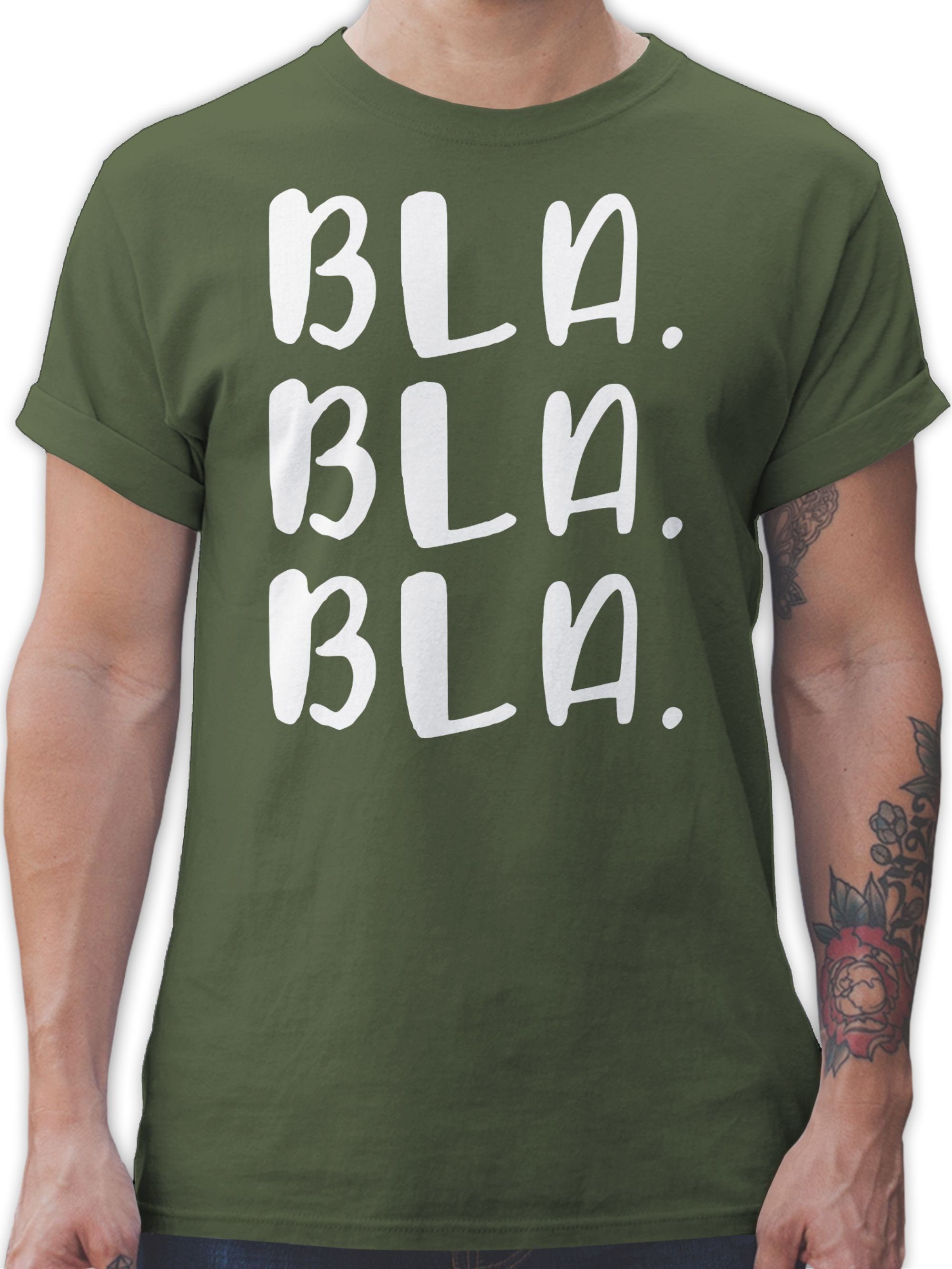 Shirtracer T-Shirt Bla Bla Bla - weiß Sprüche Statement mit Spruch 03 Army Grün
