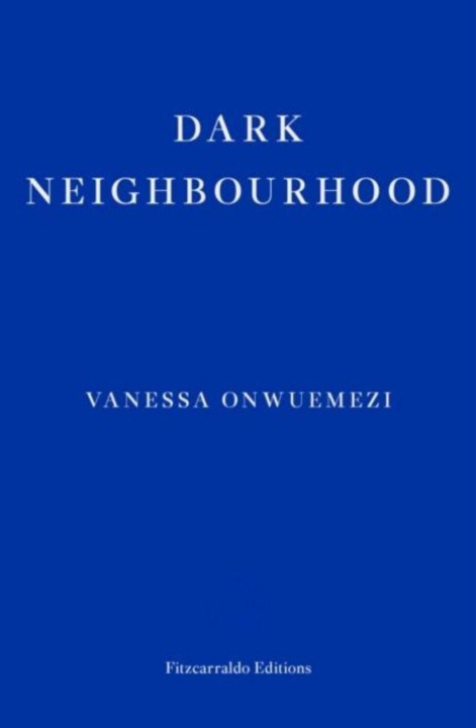 Dark Neighbourhood / Vanessa Onwuemezi