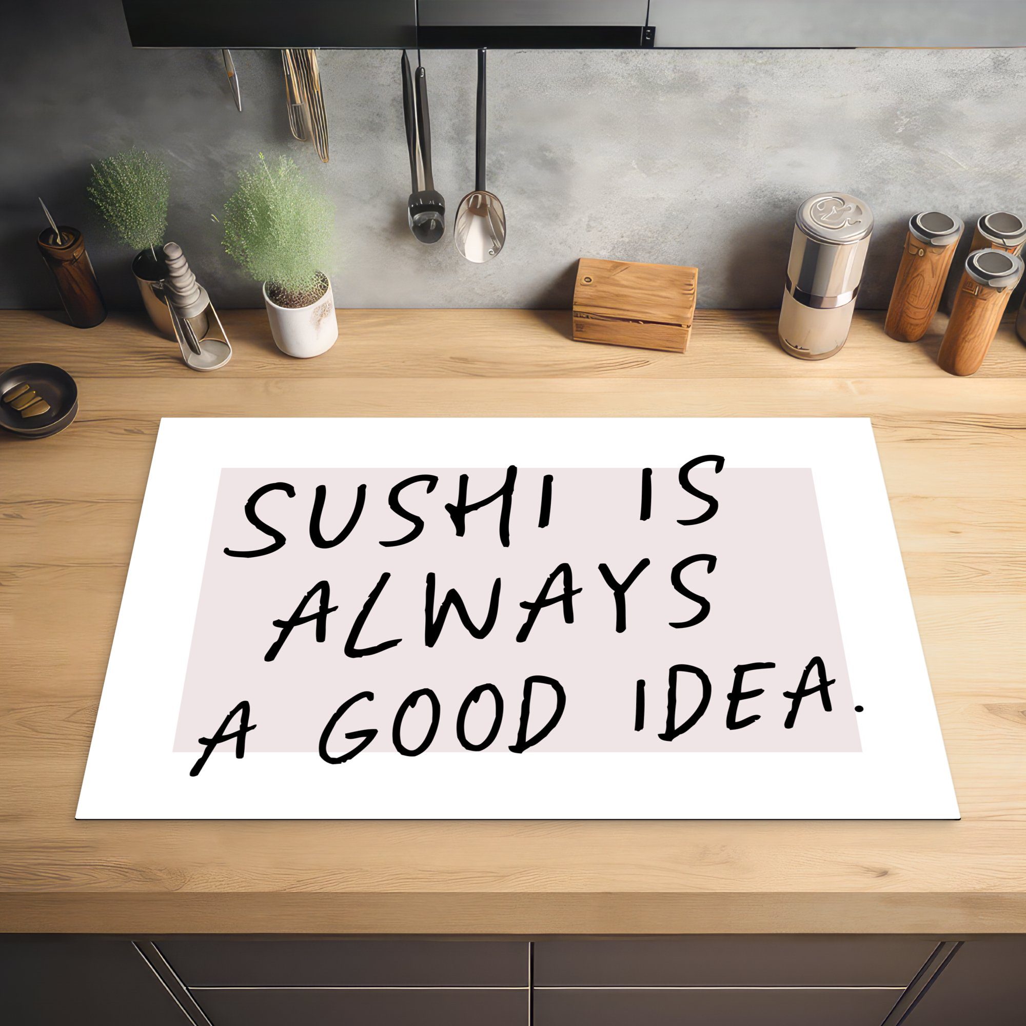 tlg), gute (1 MuchoWow die Induktionskochfeld küche, ist - Schutz Ceranfeldabdeckung Essen, - Vinyl, Sprichwörter cm, - für Herdblende-/Abdeckplatte 81x52 Zitate Idee eine Sushi immer