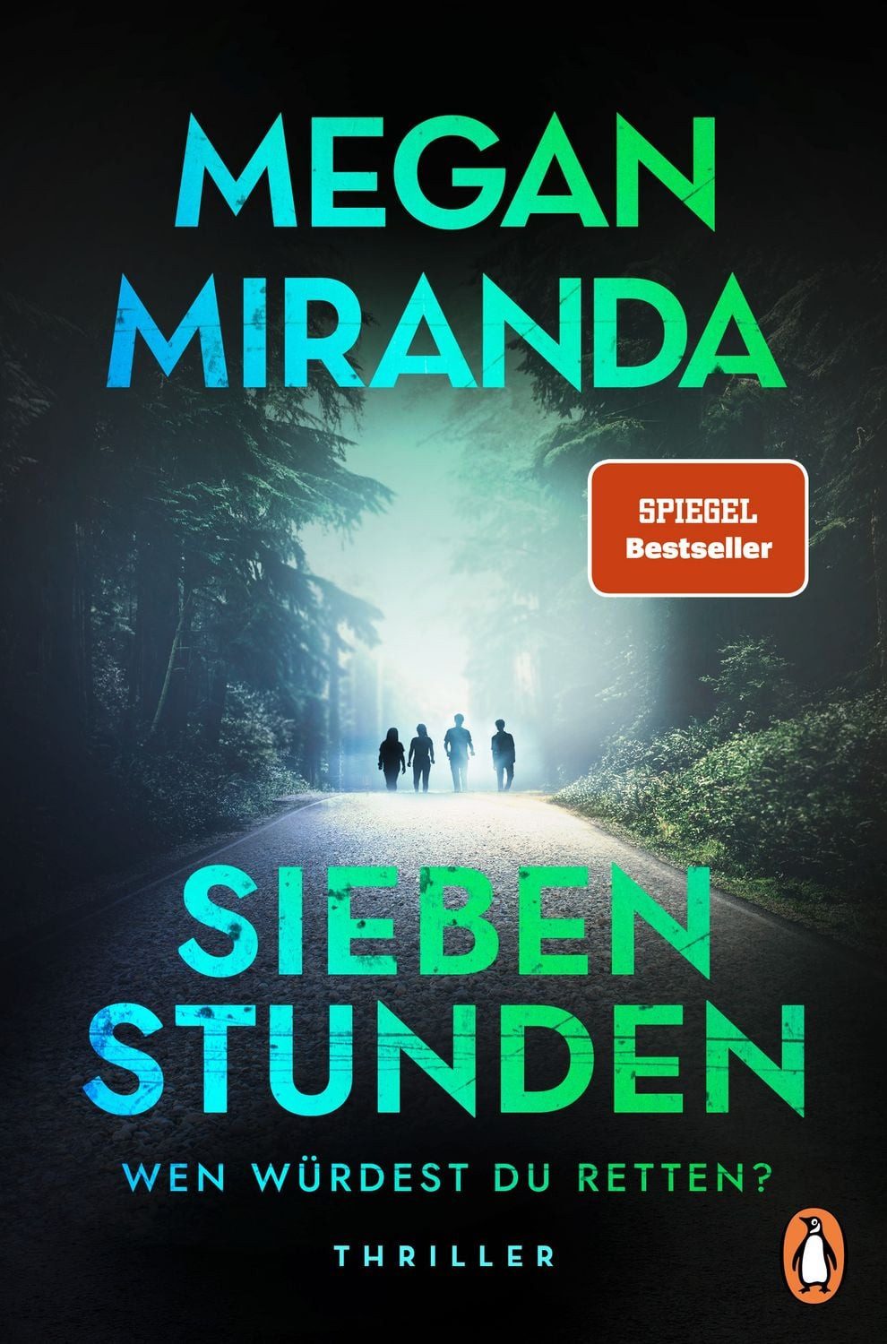 SIEBEN STUNDEN. Wen würdest du retten? / Megan Miranda