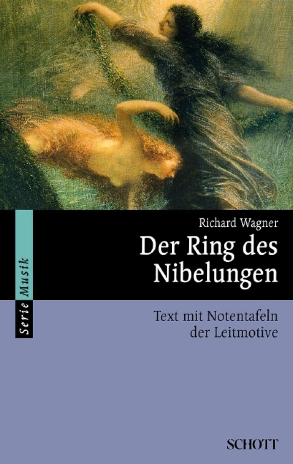 Der Ring des Nibelungen / Richard Wagner