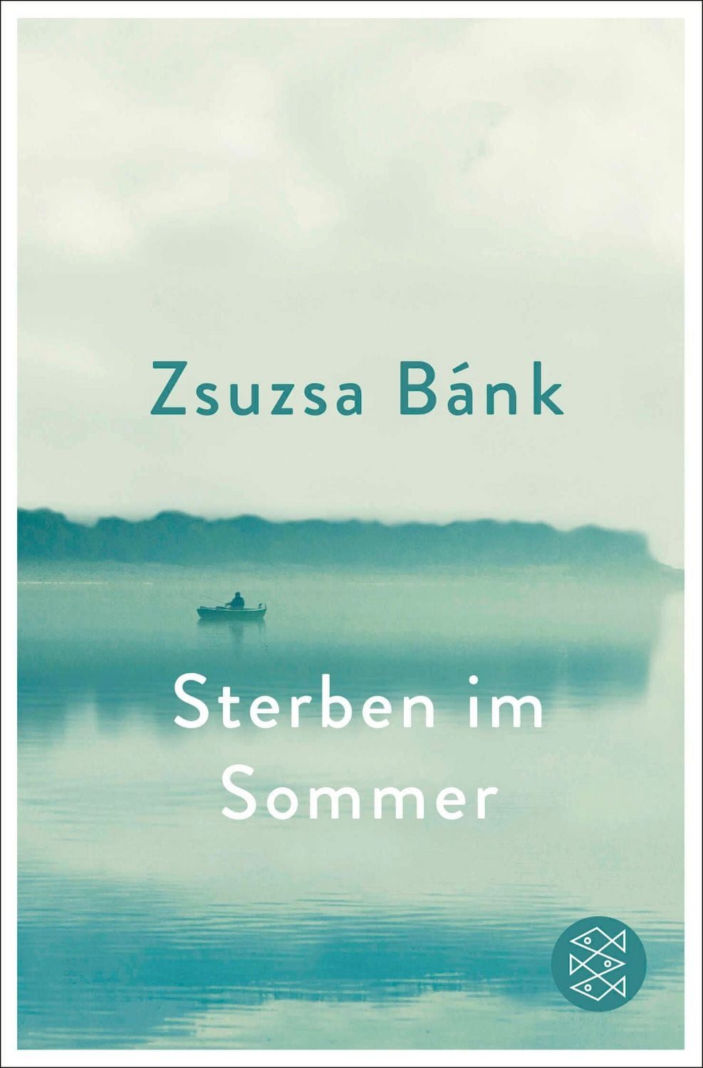 Sterben im Sommer / Zsuzsa Bánk