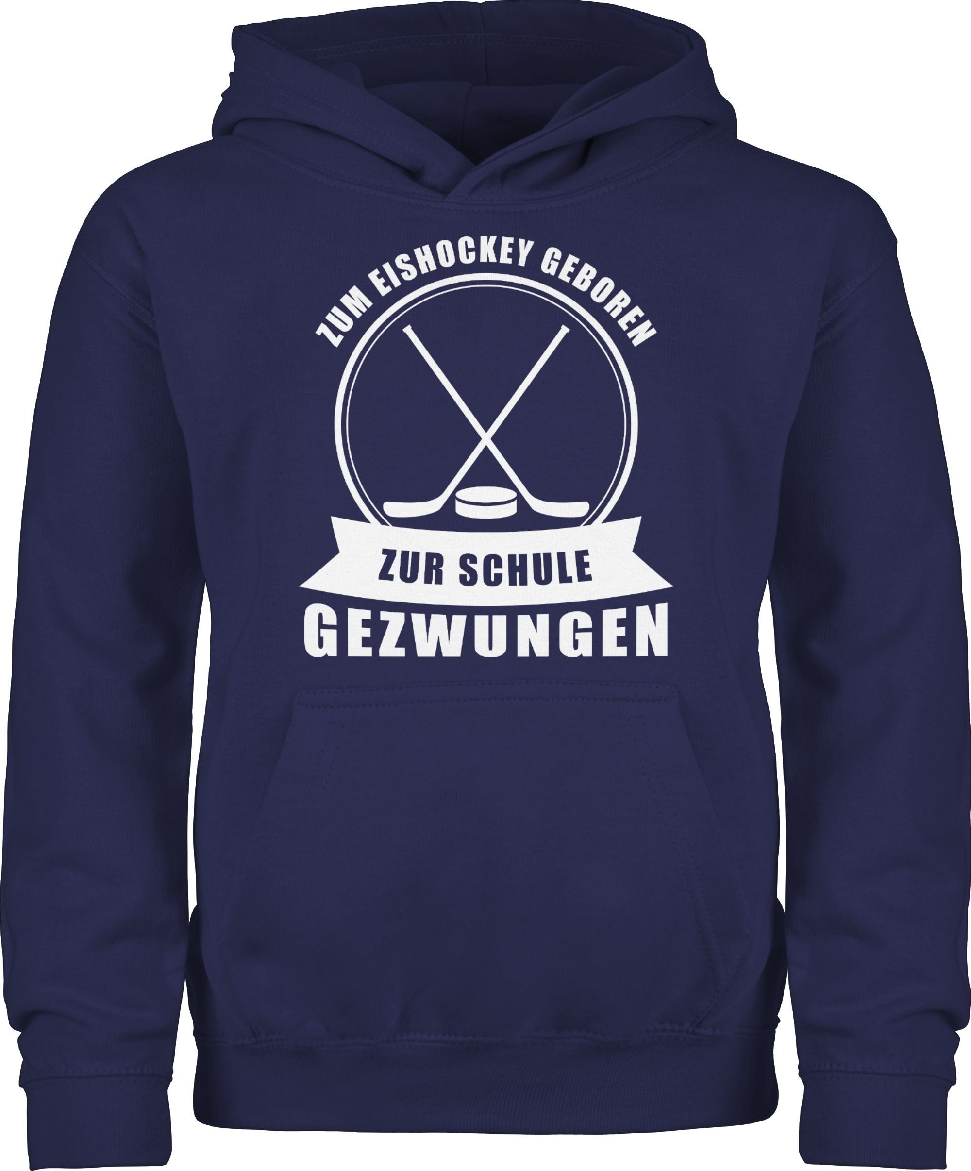 Shirtracer Hoodie Zum Eishockey geboren. Zur Schule gezwungen Kinder Sport Kleidung 2 Navy Blau
