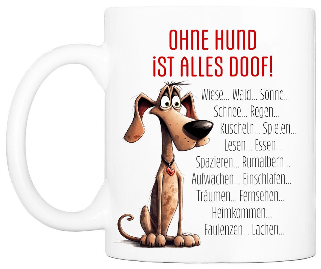 Cadouri Tasse OHNE HUND IST ALLES DOOF! Kaffeetasse mit Spruch - für Hundefreunde, Keramik, mit Hundespruch, beidseitig bedruckt, handgefertigt, Geschenk, 330 ml