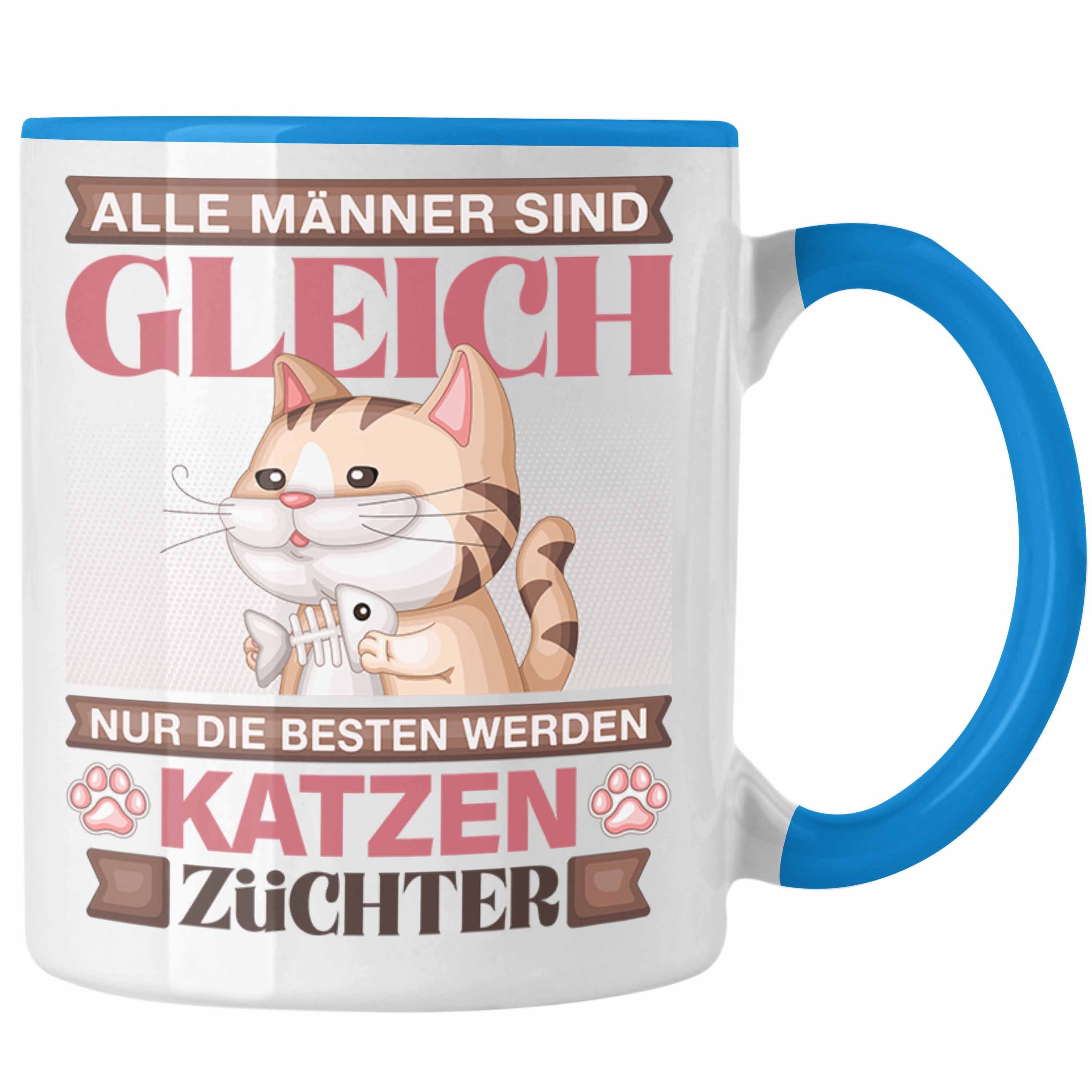 Trendation Tasse Katzen Züchter Tasse Geschenk Lustiger Spruch Geschenkidee Alle Männe Blau