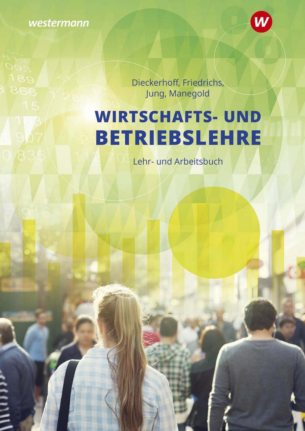 Schulbuch Wirtschafts- und Betriebslehre für gewerbliche, landwirtschaftliche, h Christoph Jung, Klaus Manegold, Willi Dieckerhoff, Karl Friedrichs