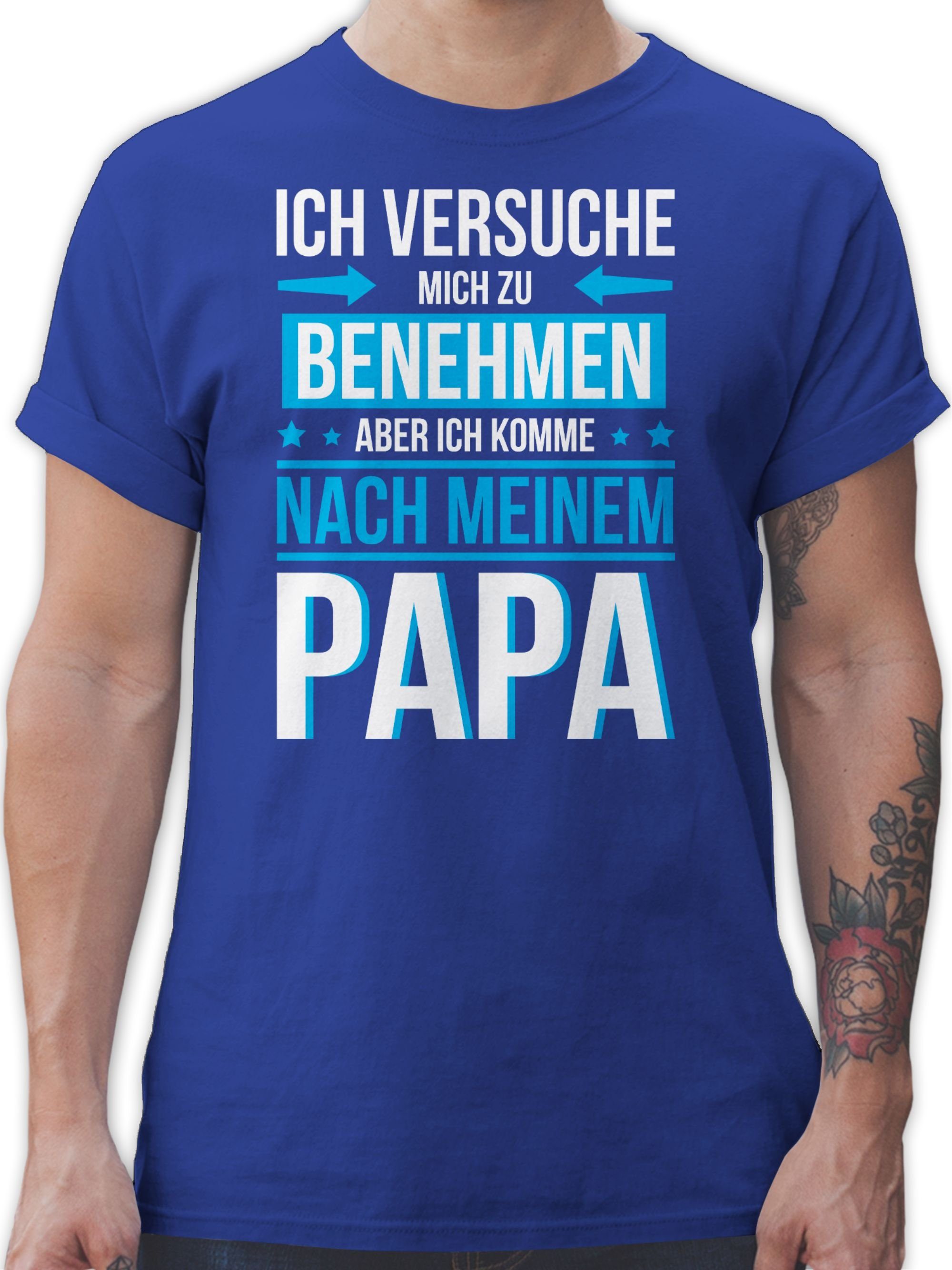 T-Shirt Ich versuche mich zu benehmen komme nach meinem Papa