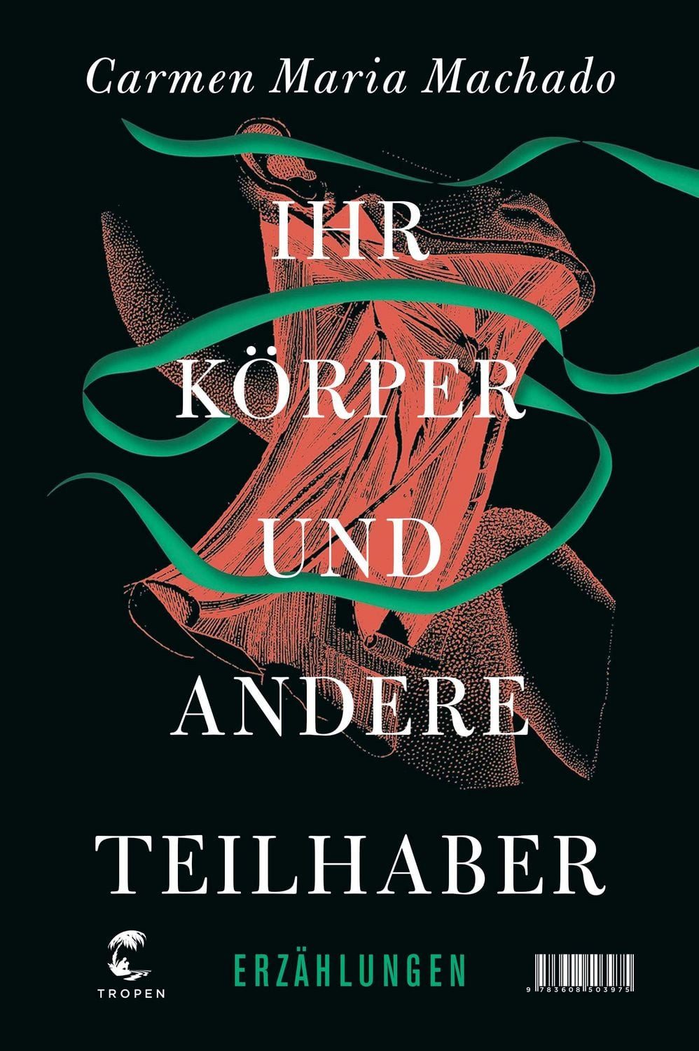 Ihr Körper und andere Teilhaber / Carmen Maria Machado