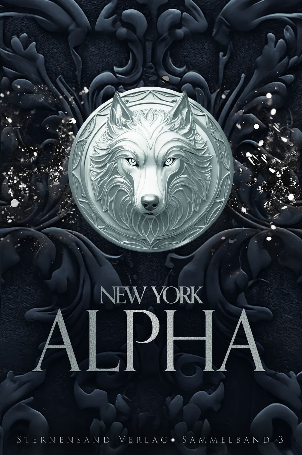 New York Alpha (Sammelband 3) / C. M. Spoerri, Part 6, Part 7, Part 8