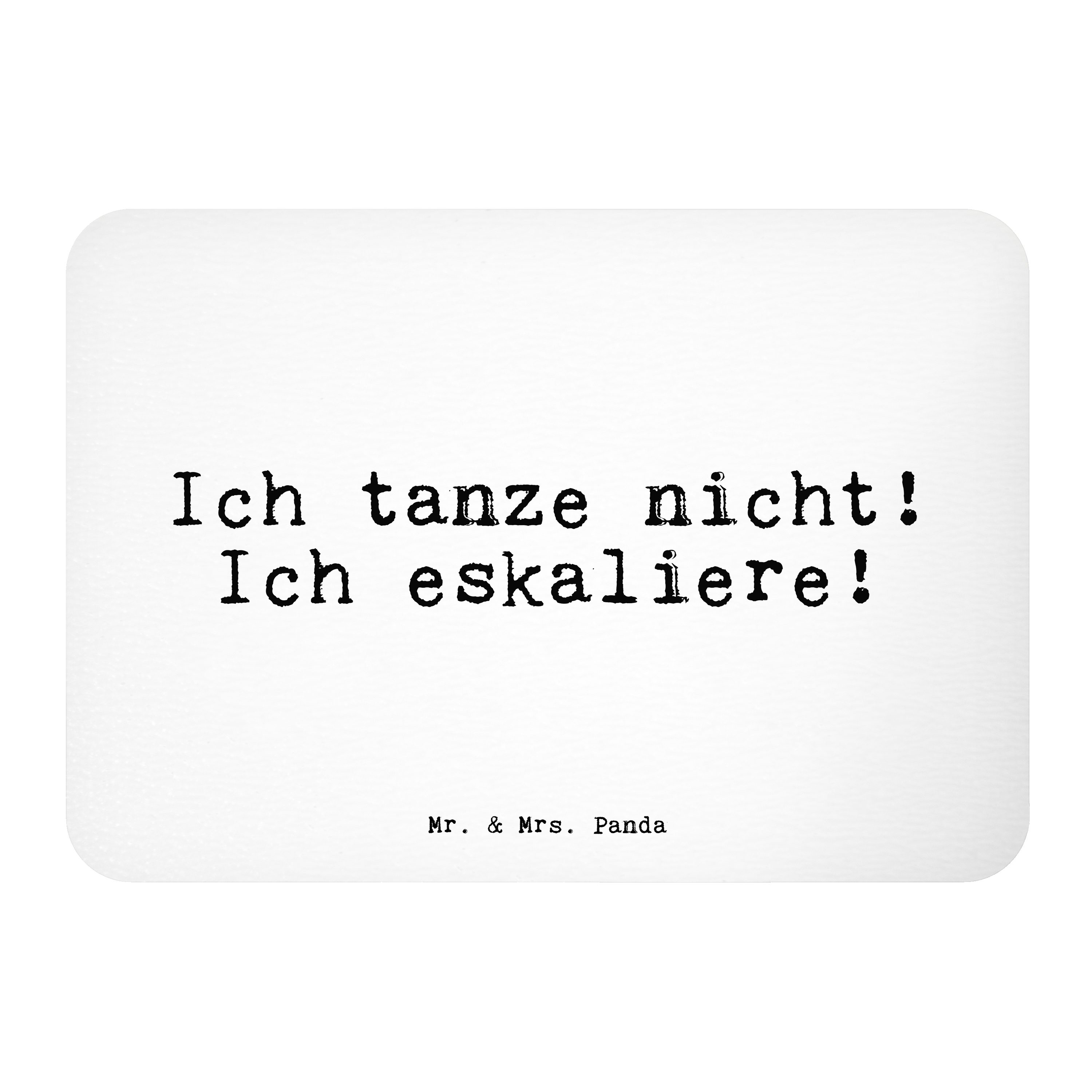 Mr. & Mrs. Panda »Ich tanze nicht! Ich... Weiß Geschenk