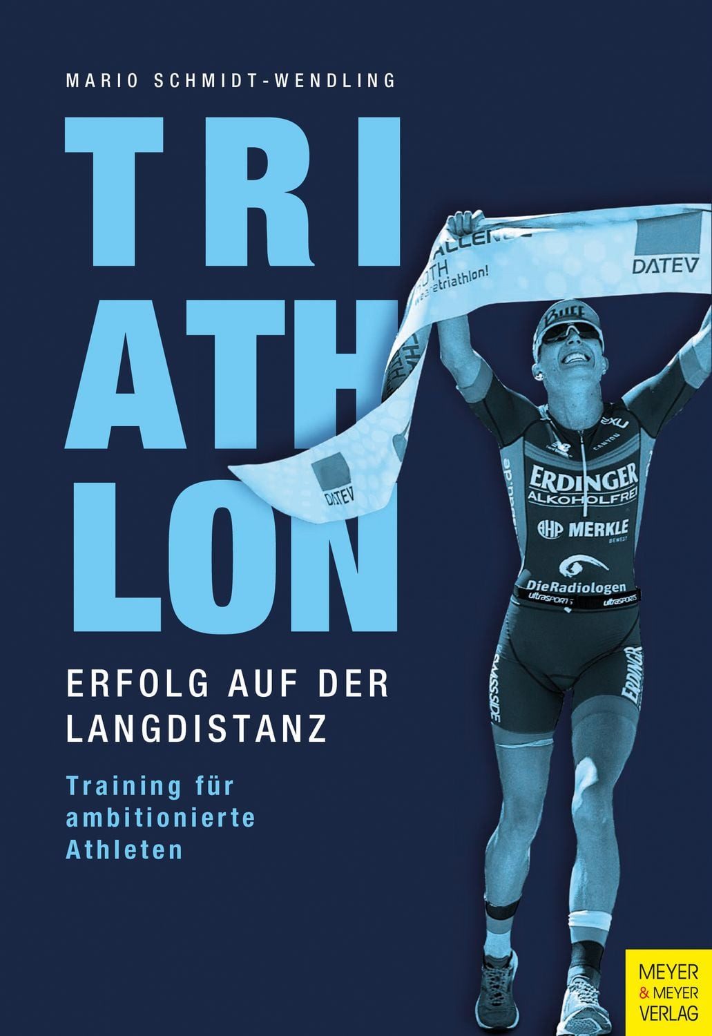 Triathlon - Erfolg auf der Langdistanz / Mario Schmidt-Wendling, Training für ambitionierte Athleten