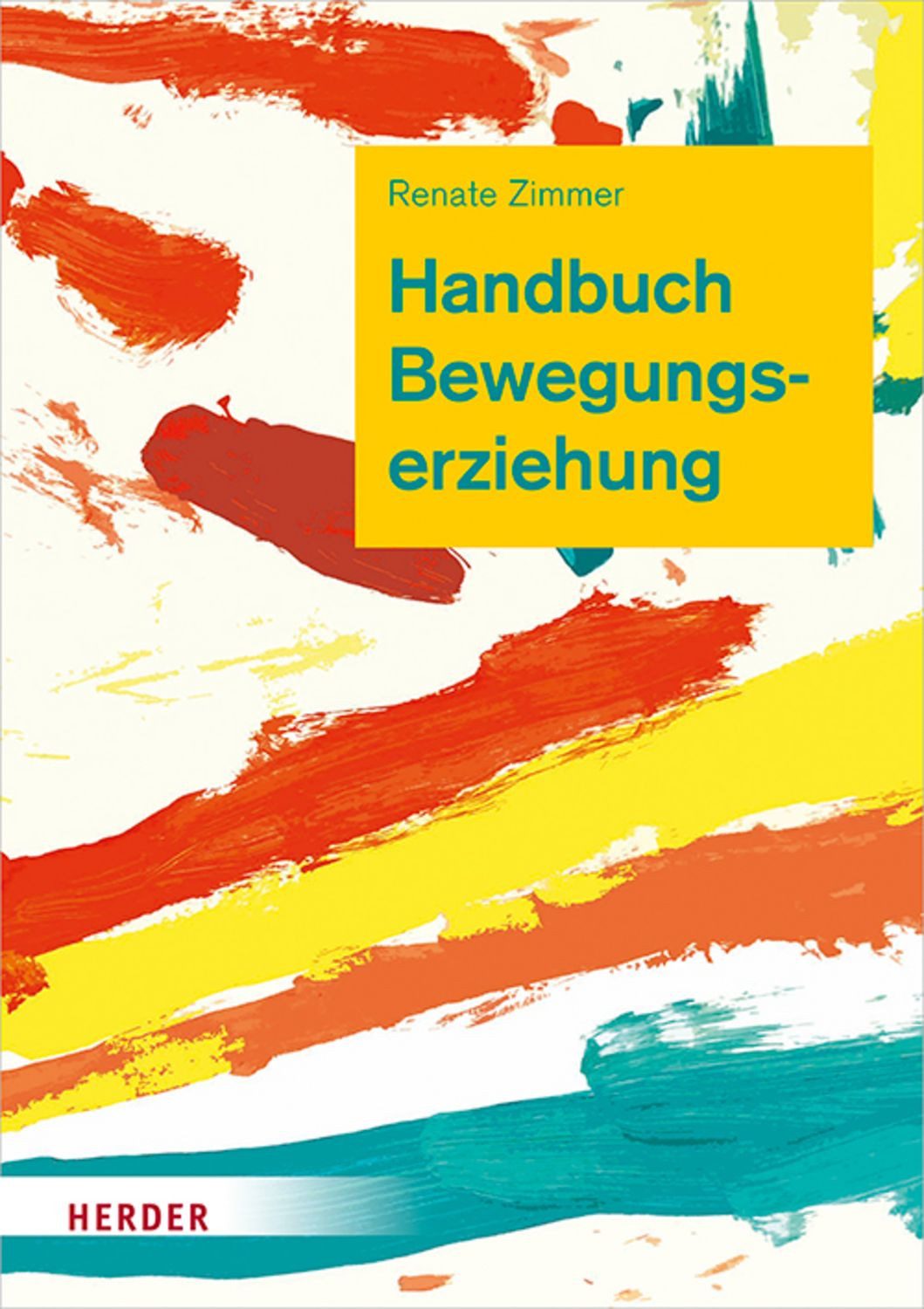 Handbuch Bewegungserziehung / Renate Zimmer