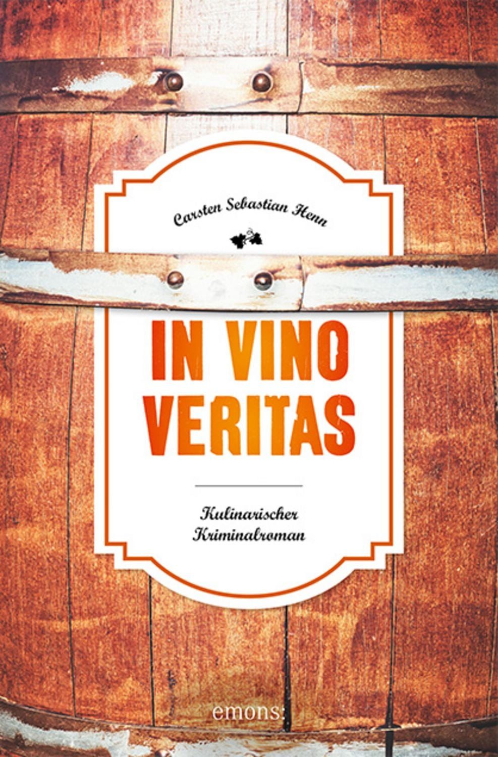In Vino Veritas / Carsten Sebastian Henn