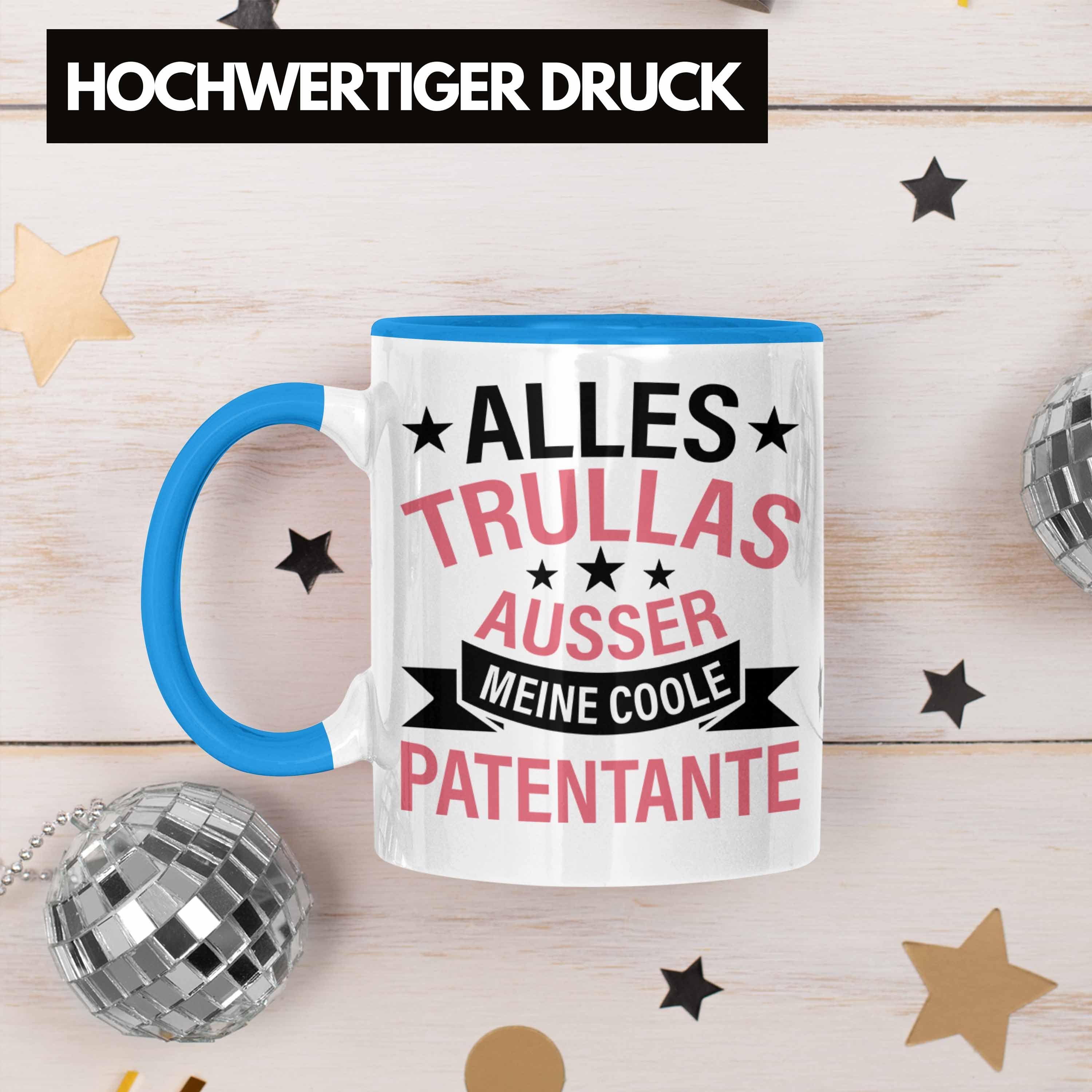 Patentante Trendation Alles Geschenk Geschenkidee - Tasse Tasse Trullas Blau Geburtstag Trendation Lustig