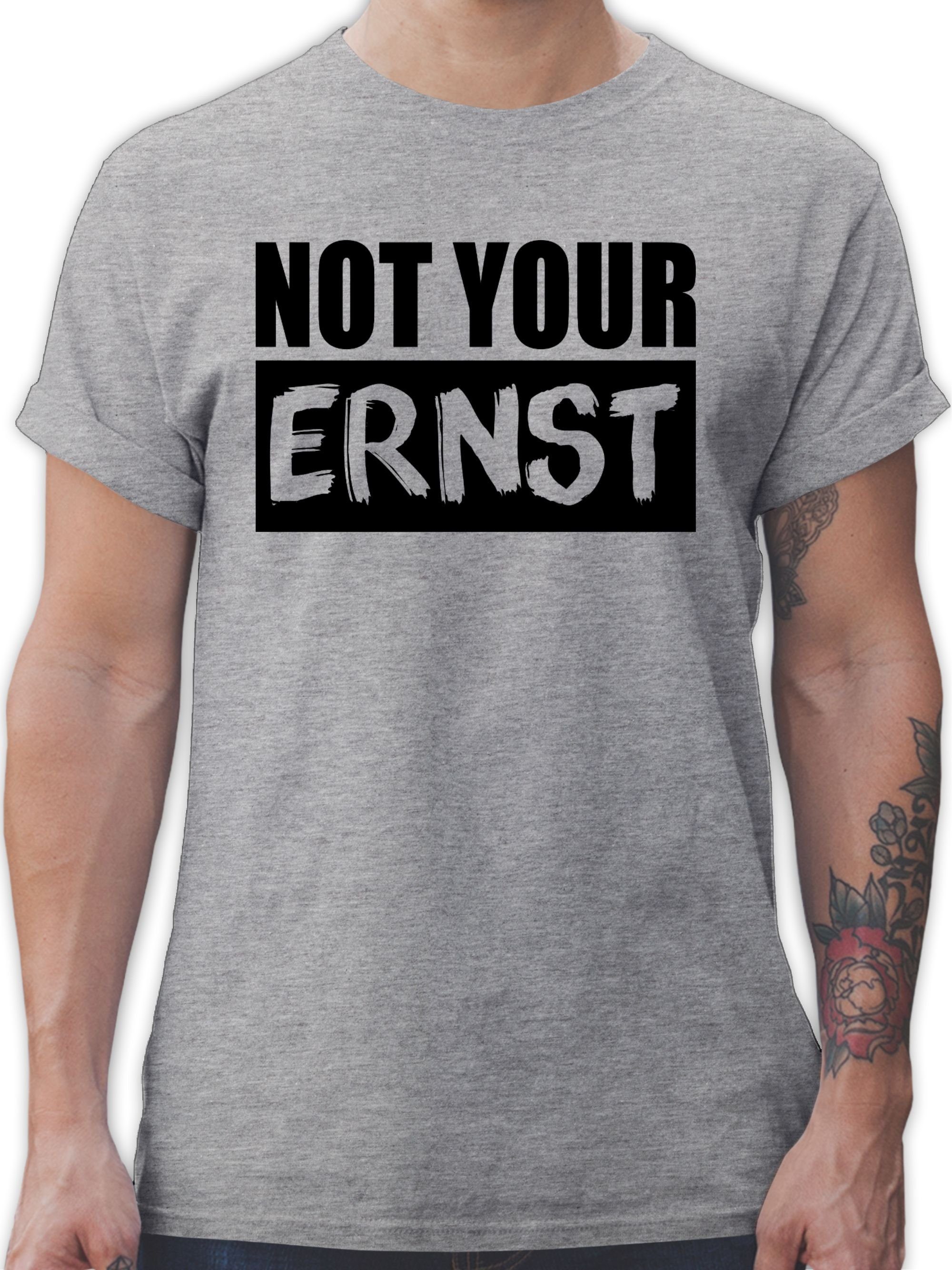 Shirtracer T-Shirt Not your ERNST? - schwarz Sprüche Statement 2 Grau meliert
